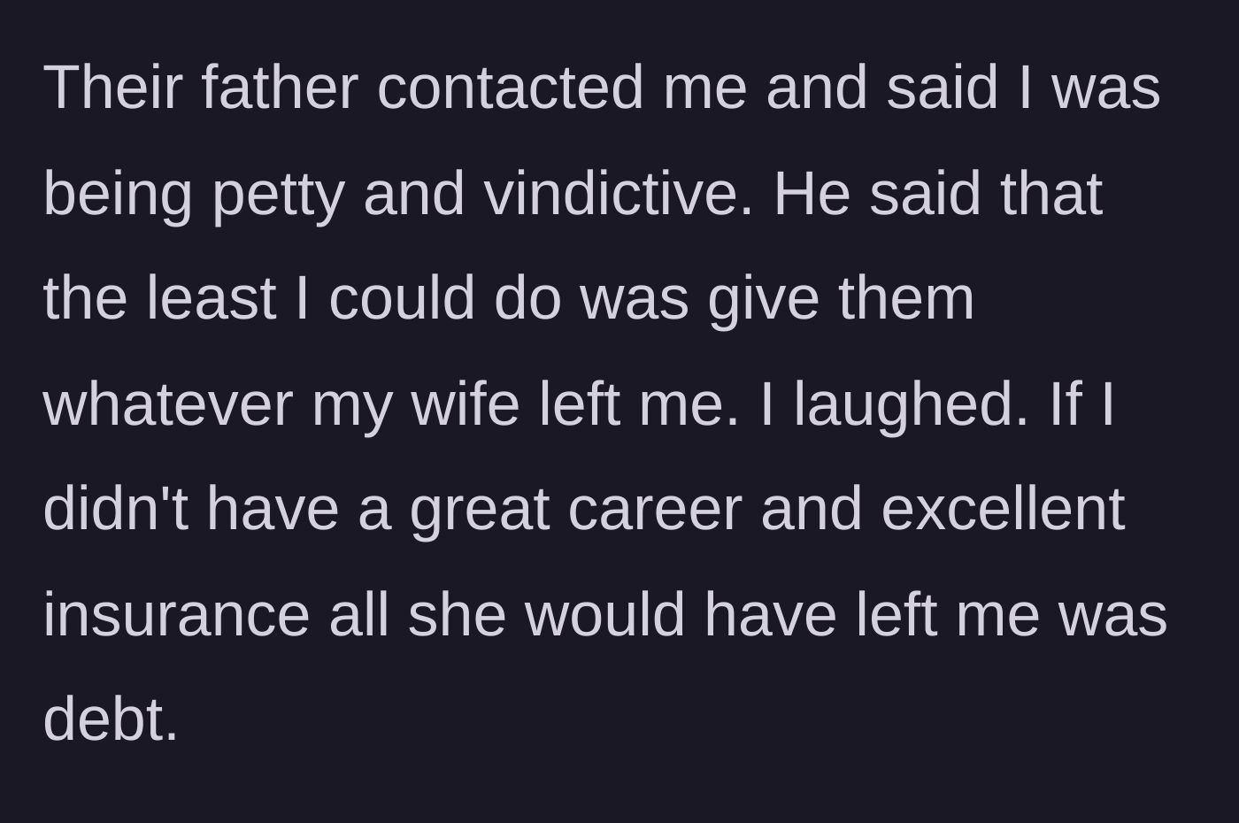 Story part 8 - The ex-husband demanding a share of the nonexistent inheritance.