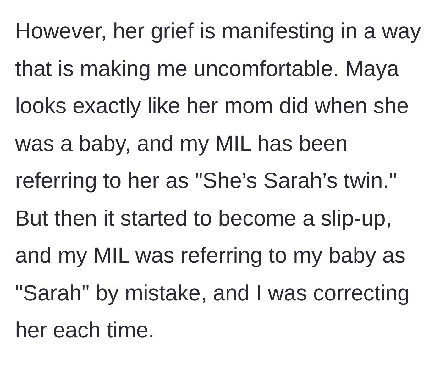 Story part 2 - The mother-in-law begins noticing the baby's strong resemblance to her late daughter and starts accidentally calling the infant by the deceased mother's name.