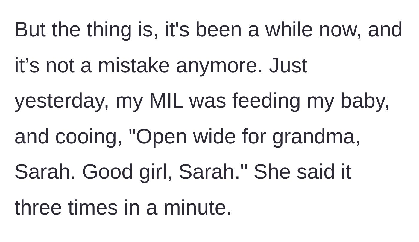 Story part 3 - The mother-in-law transitions from accidental slip-ups to deliberately and repeatedly calling the baby by the late wife's name during a feeding.