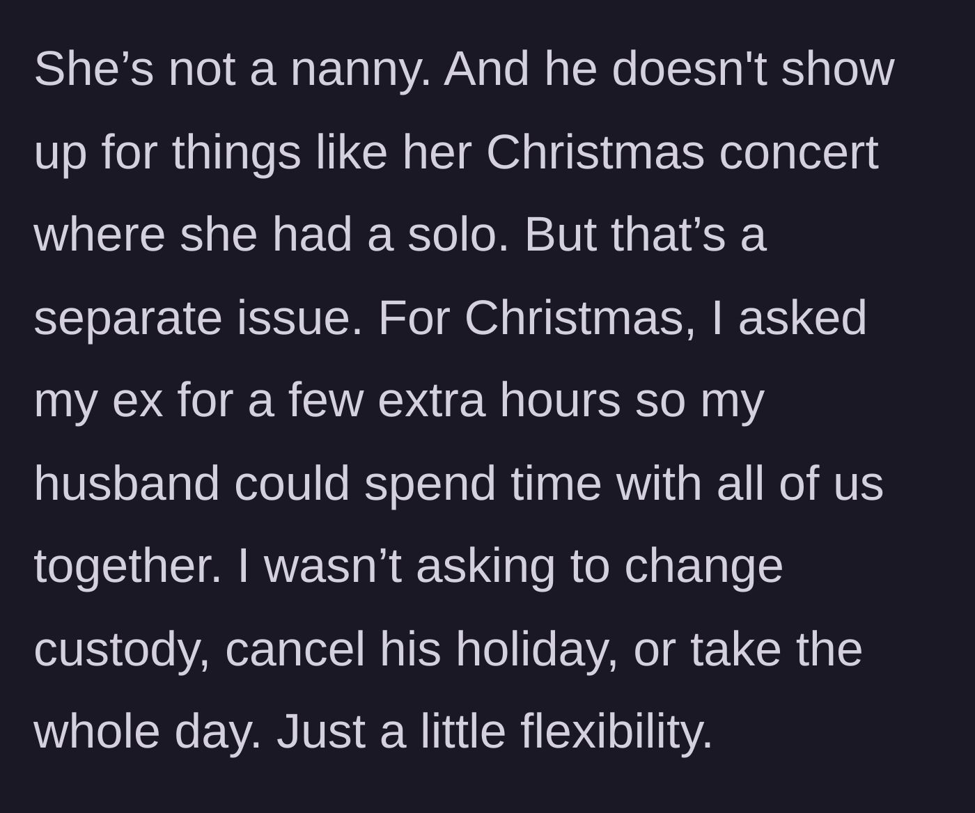Story part 4 - The mother explains she simply asked her ex for a few extra hours on Christmas so the whole family, including her daughter, could be with her dying husband.