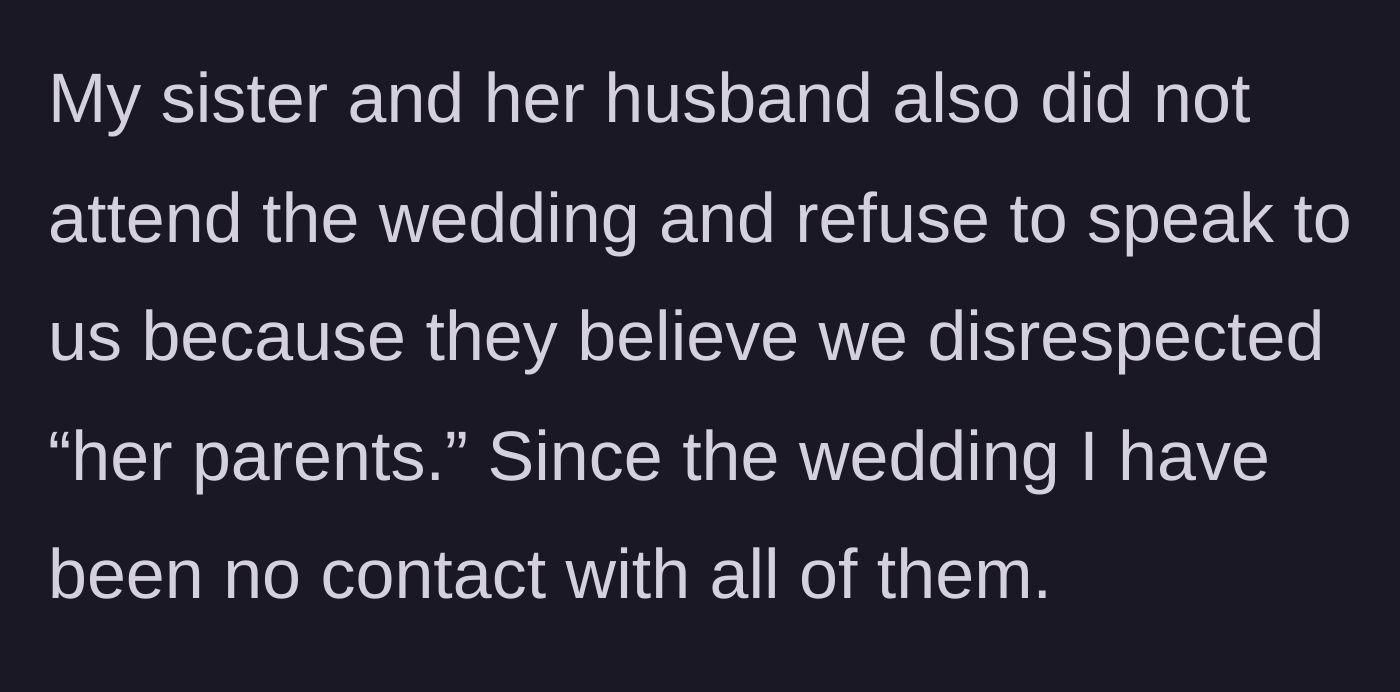 Story part 2 - The groom reveals his sister and brother-in-law also skipped the wedding to support the parents, leading to complete no-contact with his biological family.