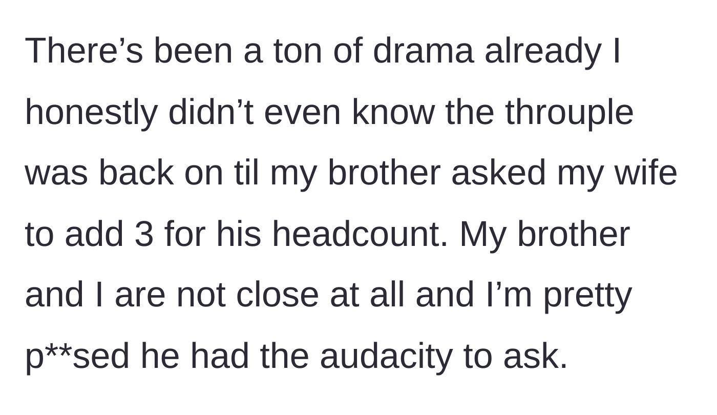 Story part 2 - The groom expresses his outrage after his estranged brother bypassed him entirely and asked his wife for an extra headcount.