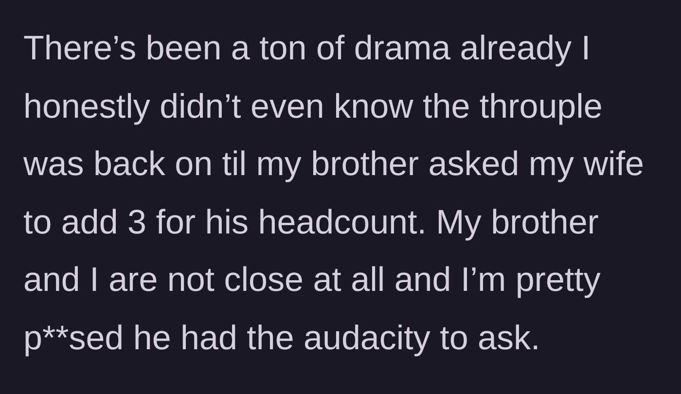 Story part 2 - The groom expresses his outrage after his estranged brother bypassed him entirely and asked his wife for an extra headcount.
