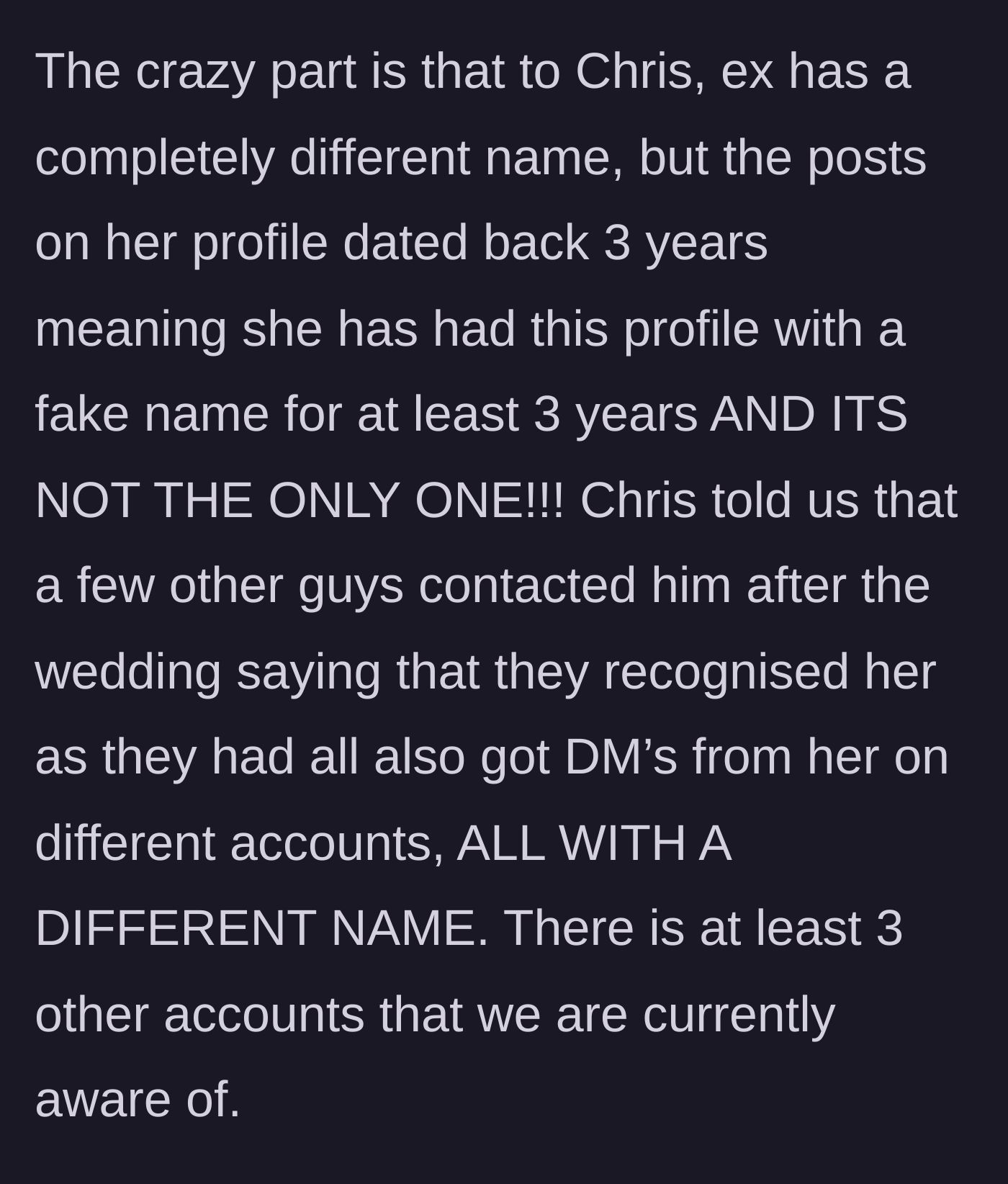 Story part 4 - The chilling discovery of the ex's multiple fake profiles dating back three years, targeting several of the groom's friends.