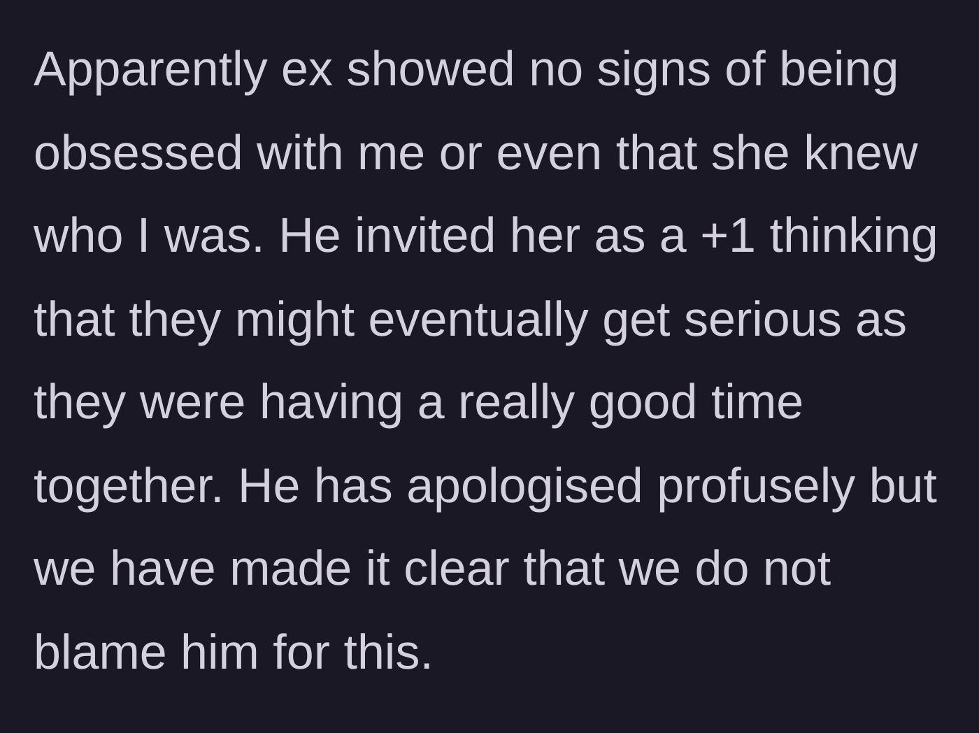 Story part 5 - The groom reassuring his guilty friend that he is not to blame for organically inviting the disguised stalker.