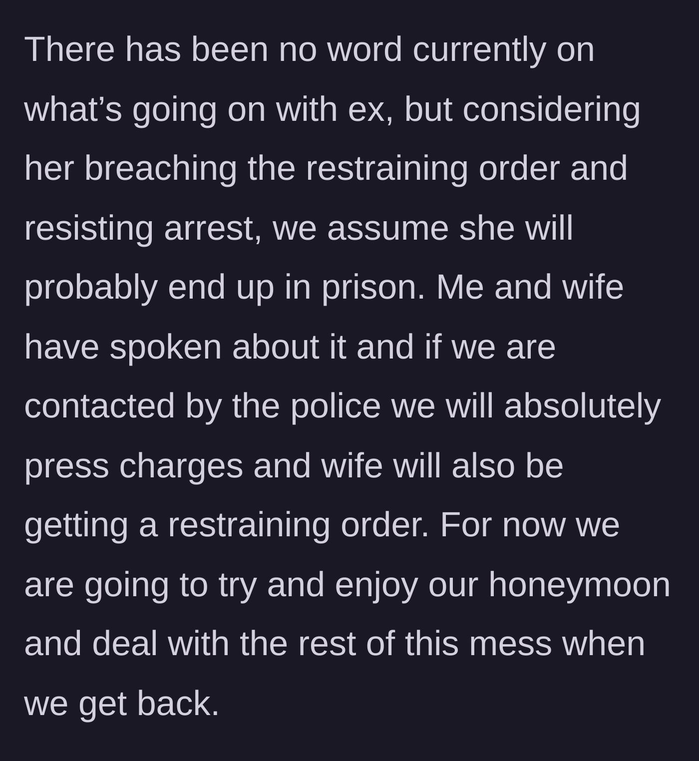 Story part 6 - The couple planning to press charges and get restraining orders before leaving to enjoy their honeymoon.