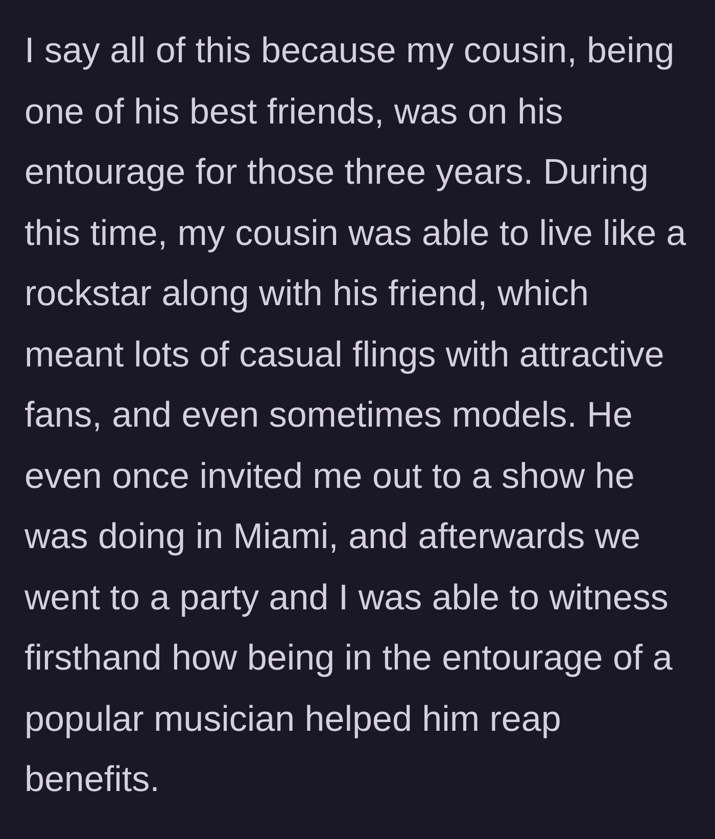 Story part 3 - The cousin joins the musician's entourage, casually sleeping with models and fans, which the narrator witnesses firsthand in Miami.