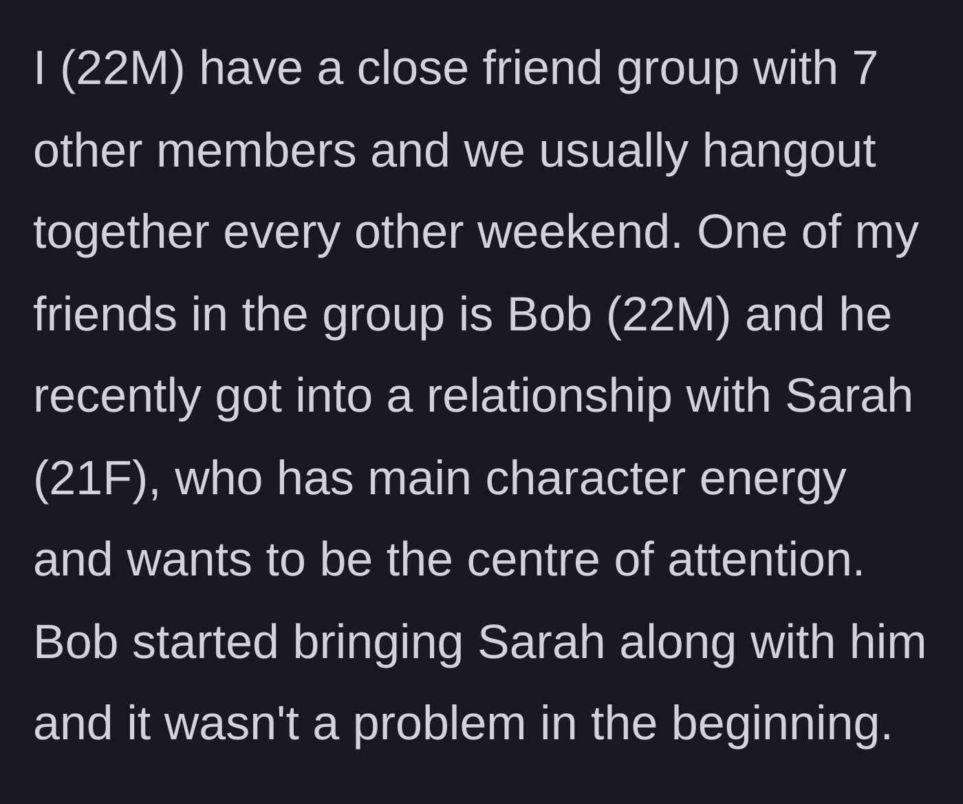 Story part 1 - Introduction of the tight-knit friend group and the arrival of Bob's new center-of-attention girlfriend, Sarah.