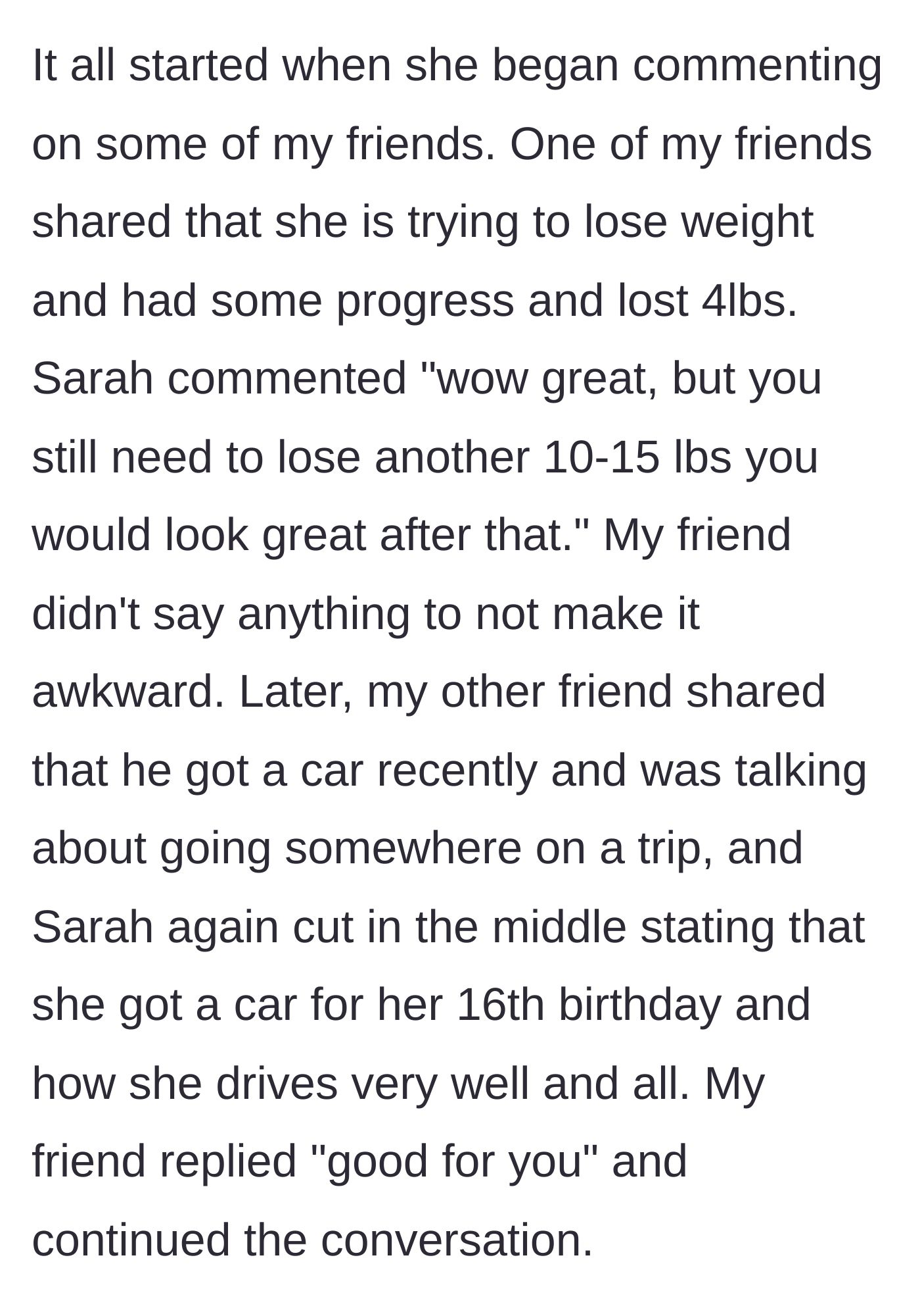 Story part 2 - Sarah casually insults a friend's weight loss progress and minimizes another friend's new car purchase.