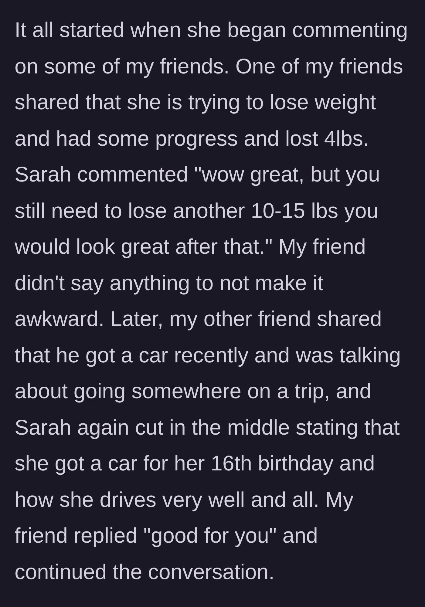 Story part 2 - Sarah casually insults a friend's weight loss progress and minimizes another friend's new car purchase.