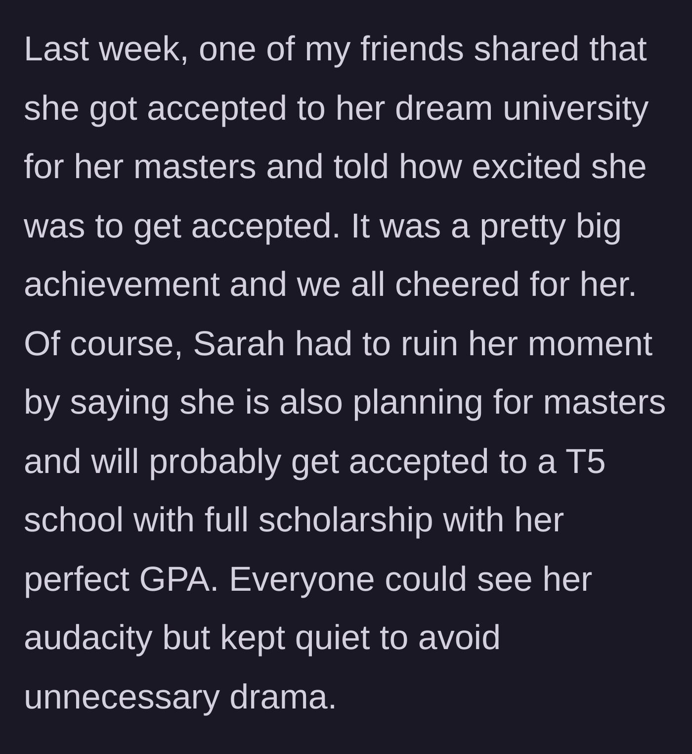 Story part 3 - Sarah tries to overshadow a friend's master's degree acceptance by bragging about her own hypothetical future acceptances.