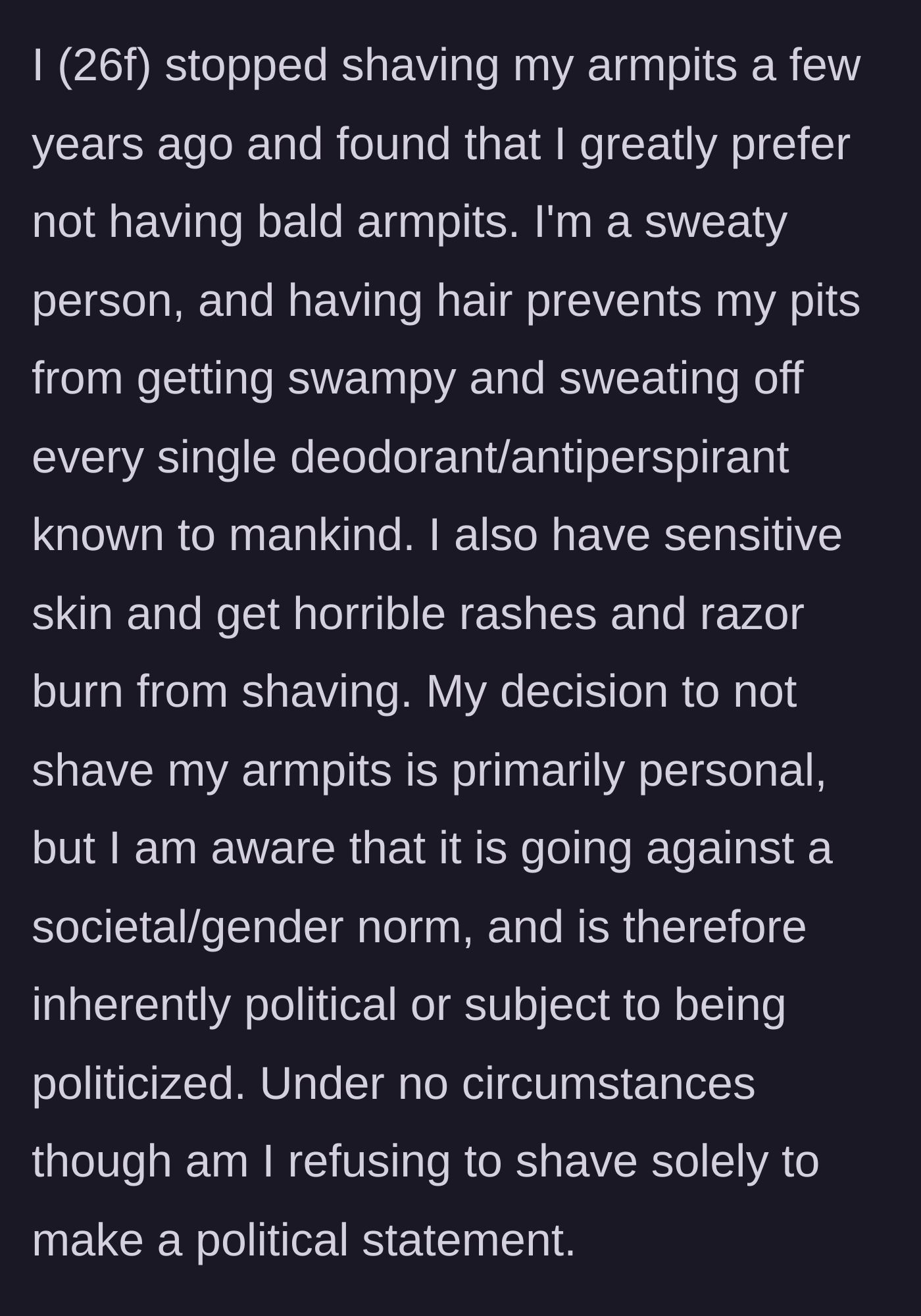 Story part 1 - A woman explaining her practical, medical, and hygienic reasons for not shaving her armpit hair.