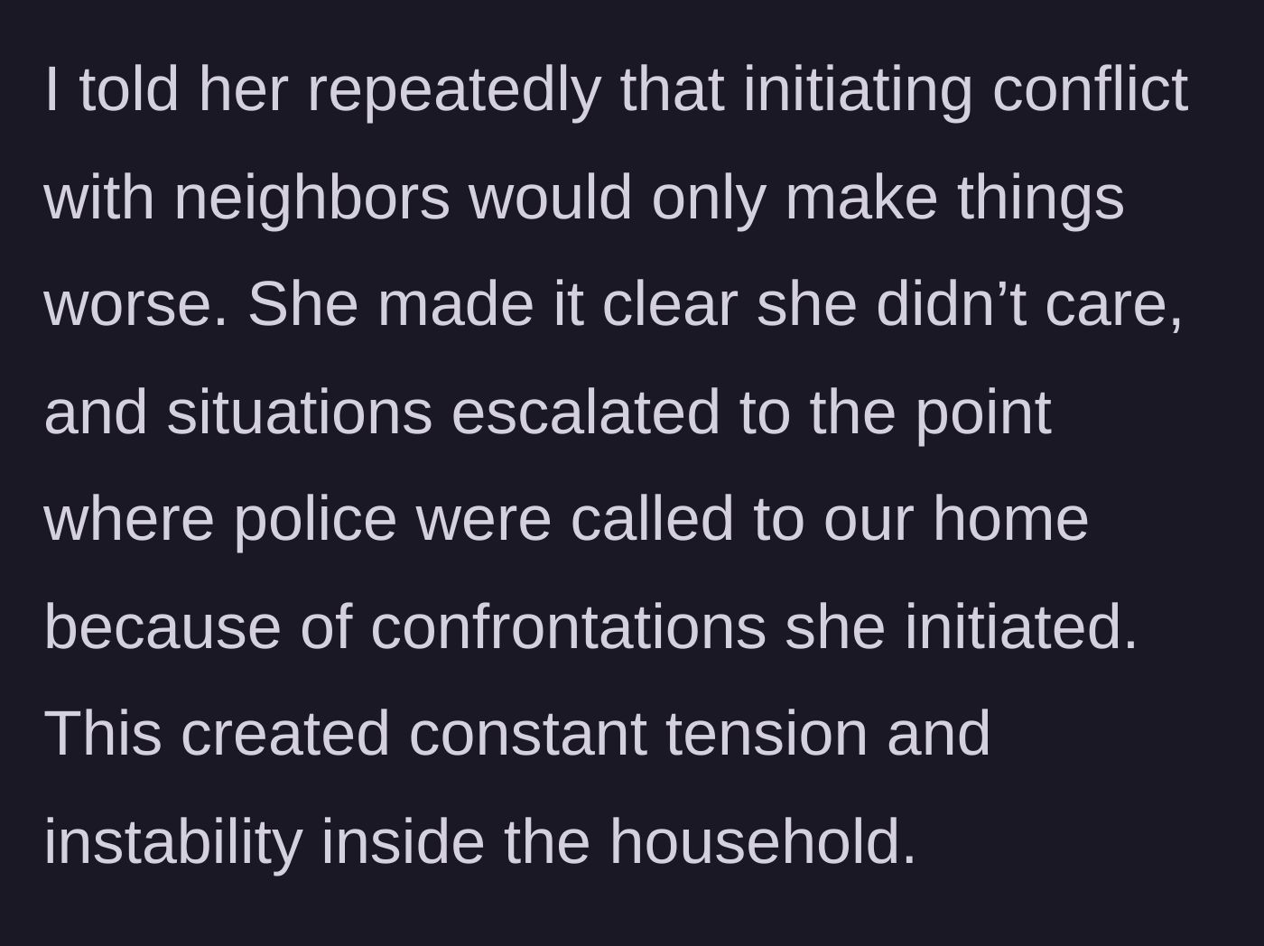 Story part 20 - Police are called due to the wife's confrontations with neighbors.