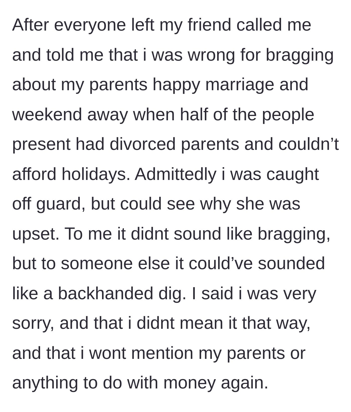Story part 6 - The friend calls after the hangout to angrily accuse the narrator of maliciously bragging about her parents' happy marriage.