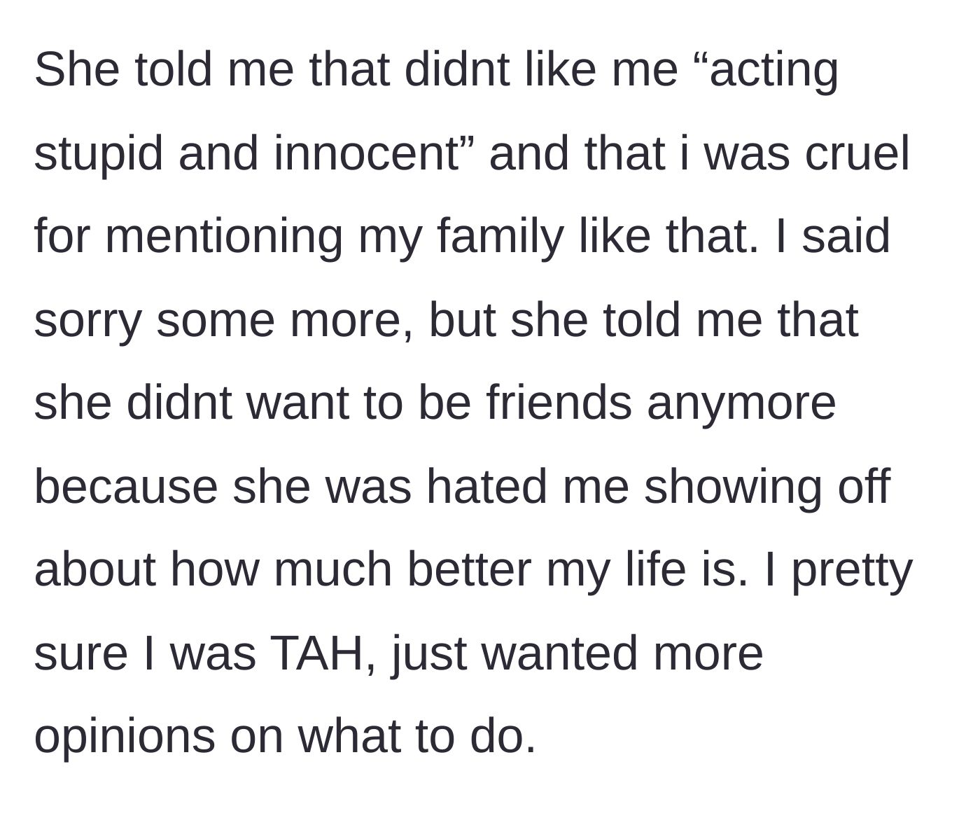 Story part 7 - The friend officially ends the friendship, insulting the narrator and blaming her for showing off her better life.