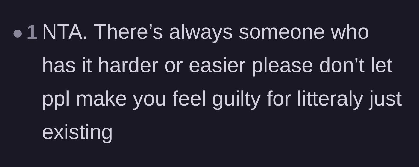 Comment thread 6 - A gentle reminder that the narrator shouldn't feel guilty simply for existing and having a good life