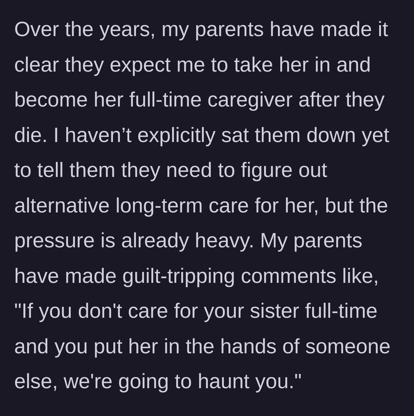 Story part 2 - The parents reveal their expectation for her to become the full-time caregiver, threatening to haunt her if she refuses.
