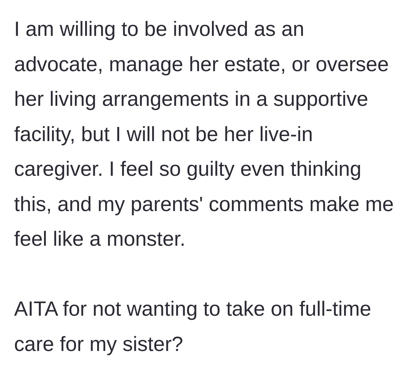 Story part 4 - She clarifies she is willing to manage a facility and advocate for her sister, but feels like a monster for refusing live-in care.