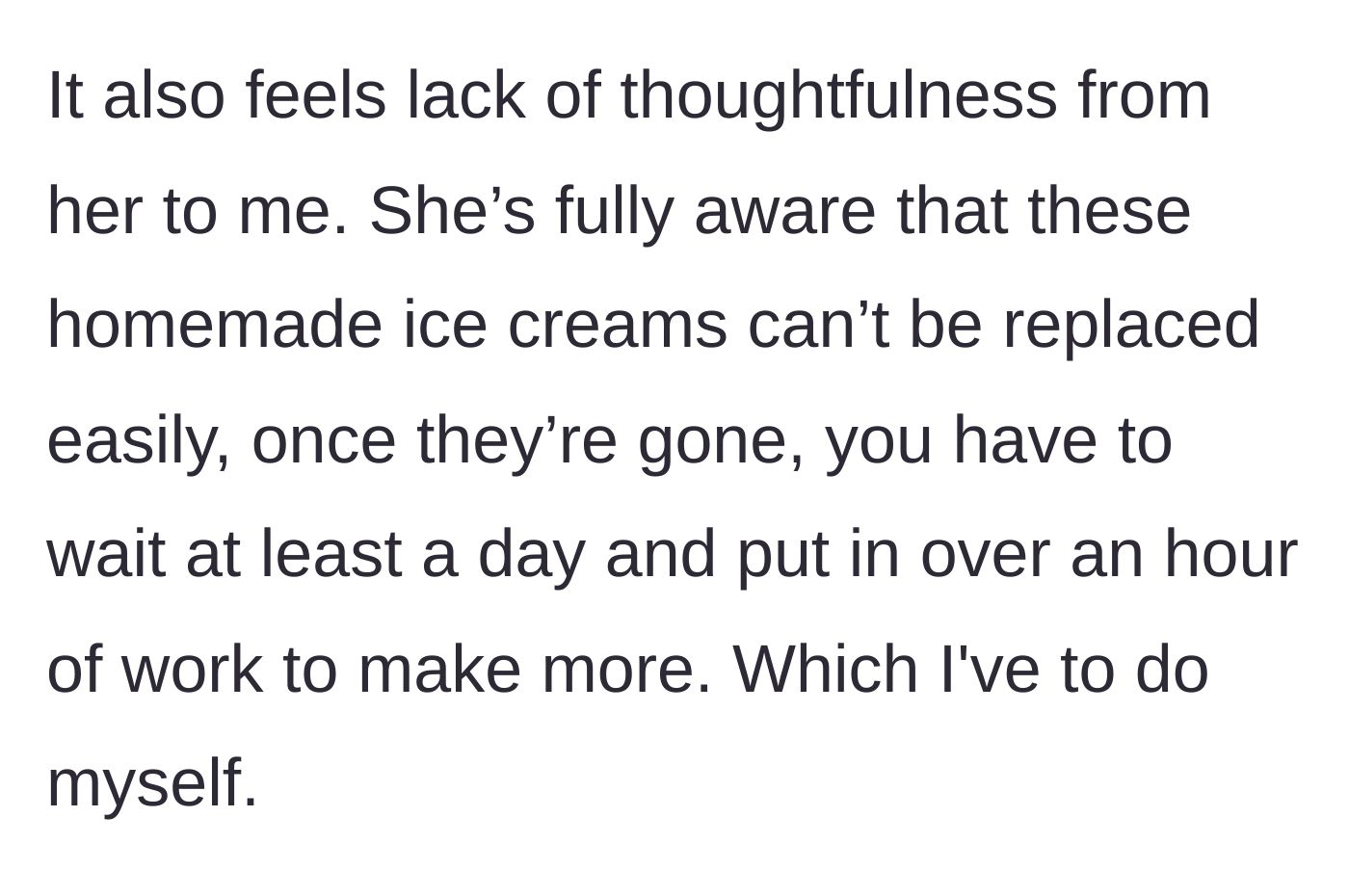 Story part 7 - The main character expressing his frustration over her lack of thoughtfulness regarding his hard work.