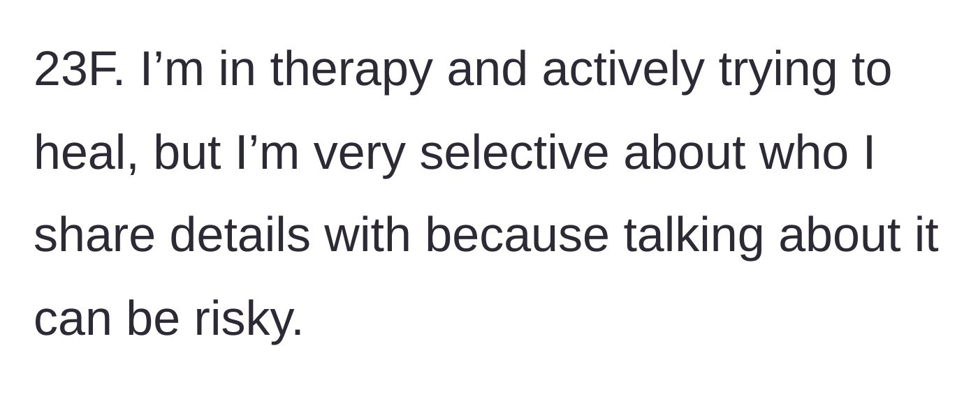 Story part 1 - A 23-year-old woman in therapy explains her need for privacy regarding past trauma.