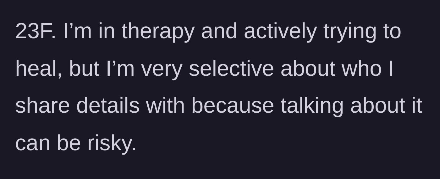 Story part 1 - A 23-year-old woman in therapy explains her need for privacy regarding past trauma.