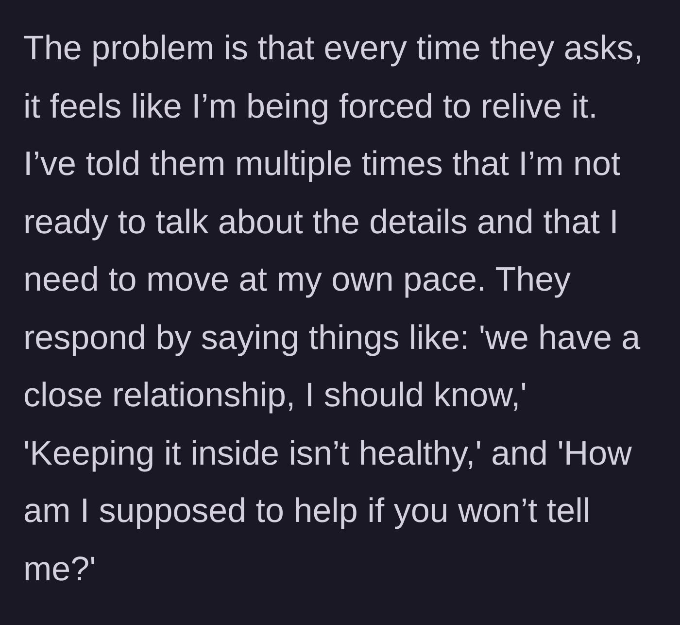 Story part 3 - The acquaintance uses guilt trips like 'keeping it inside isn't healthy' when denied the details.