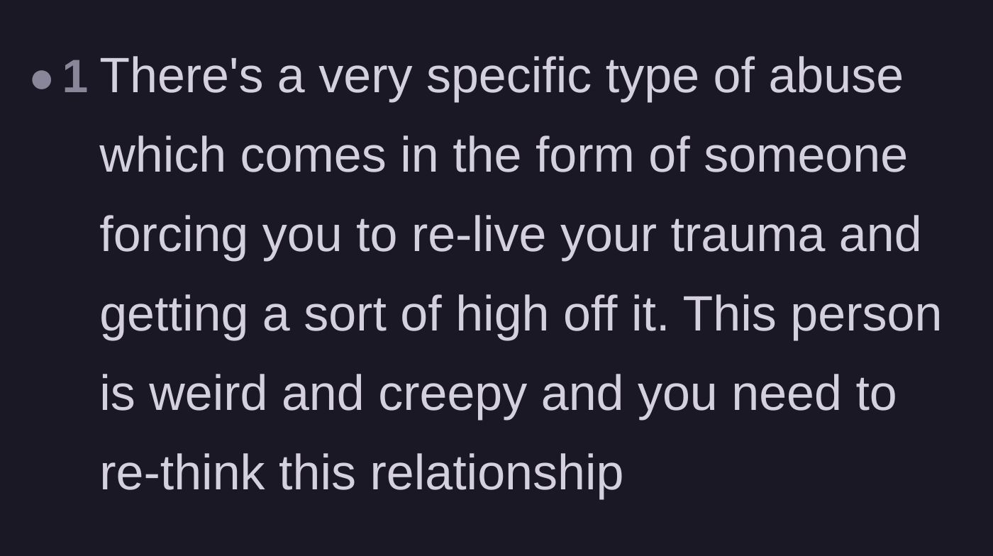 Comment thread 5 - A commenter identifying the specific dynamic where people get a high from forcing others to relive trauma.