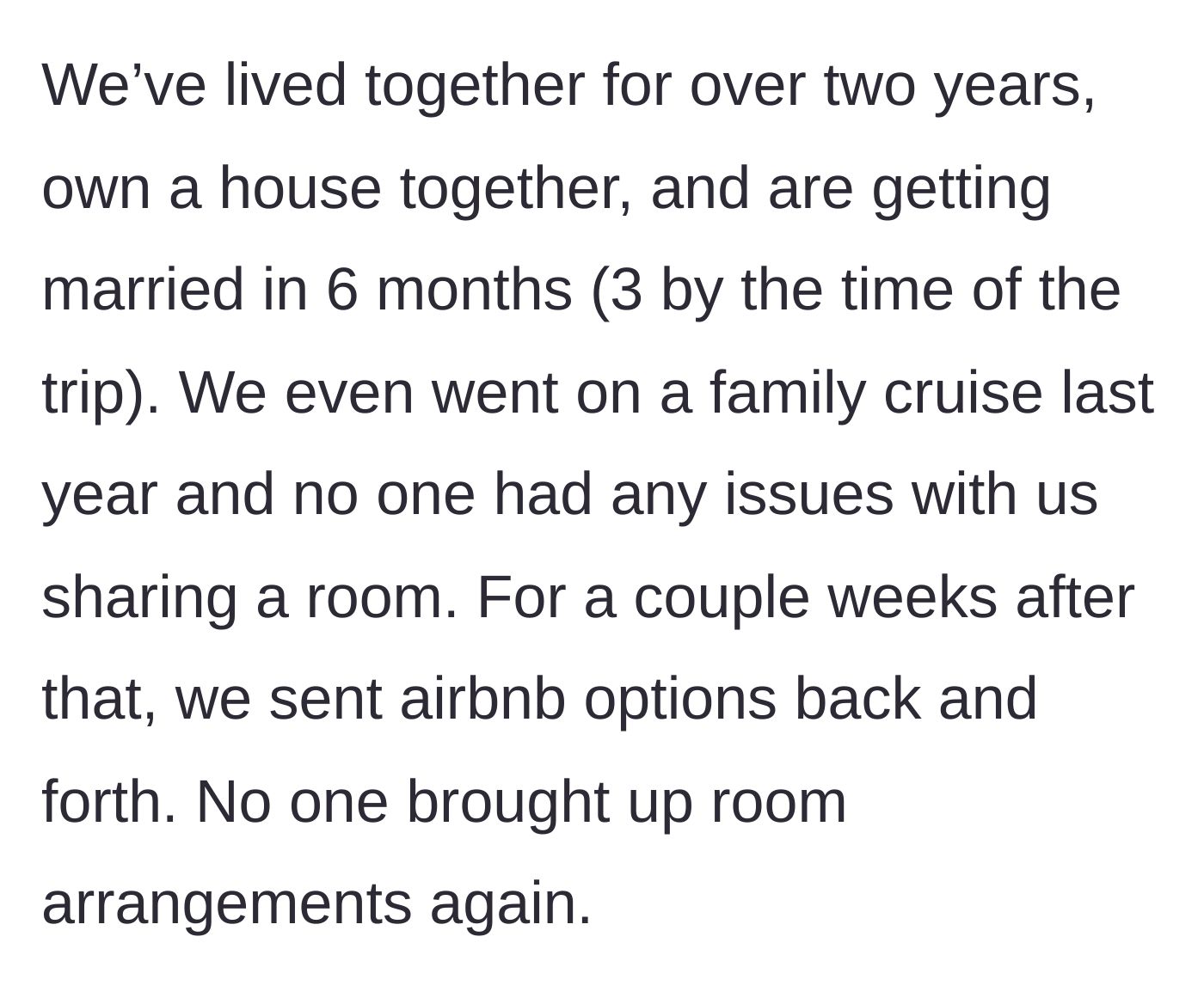 Story part 2 - The woman explains that she and her fiancée own a home together, are getting married in six months, and already shared a room on a family cruise last year.