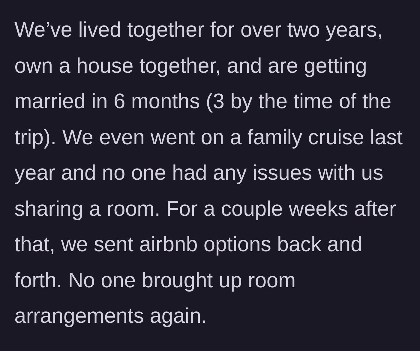 Story part 2 - The woman explains that she and her fiancée own a home together, are getting married in six months, and already shared a room on a family cruise last year.