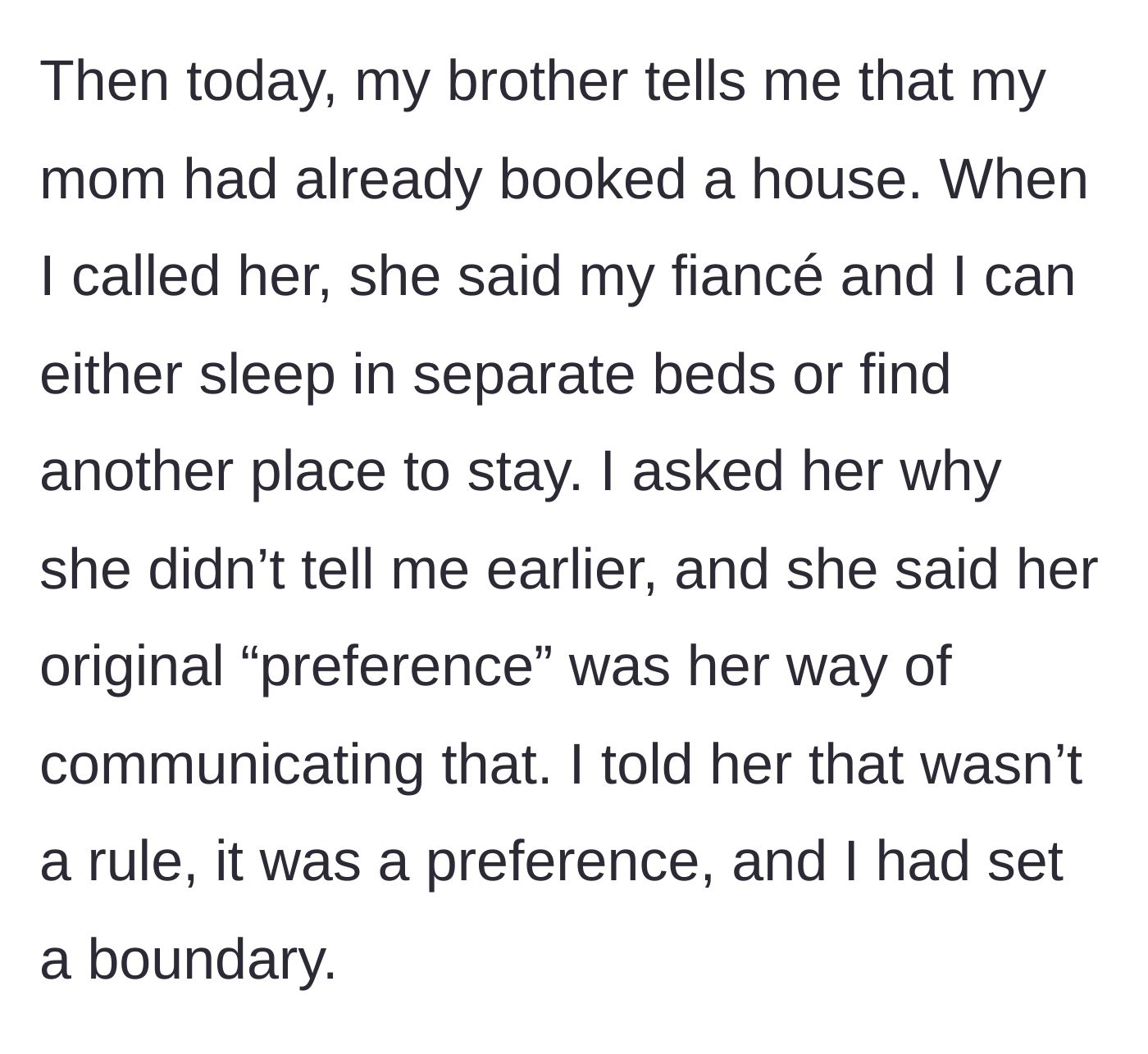 Story part 3 - The woman's brother reveals that their mother went behind her back to book the house and is now forcing an ultimatum about the sleeping arrangements.