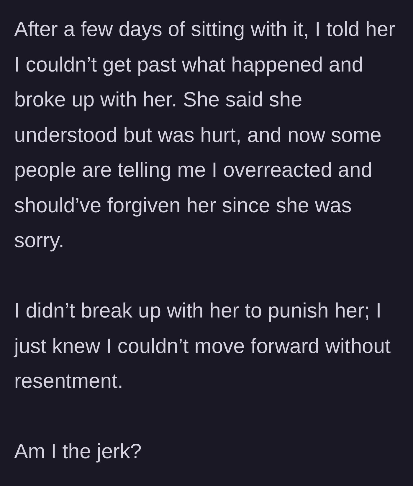 Story part 6 - The final breakup and the societal pressure to forgive, juxtaposed with his inability to move past the resentment.