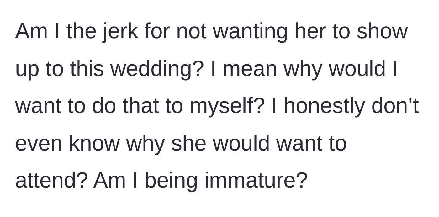 Story part 5 - The main character questions if he is being immature for wanting to revoke her invitation.