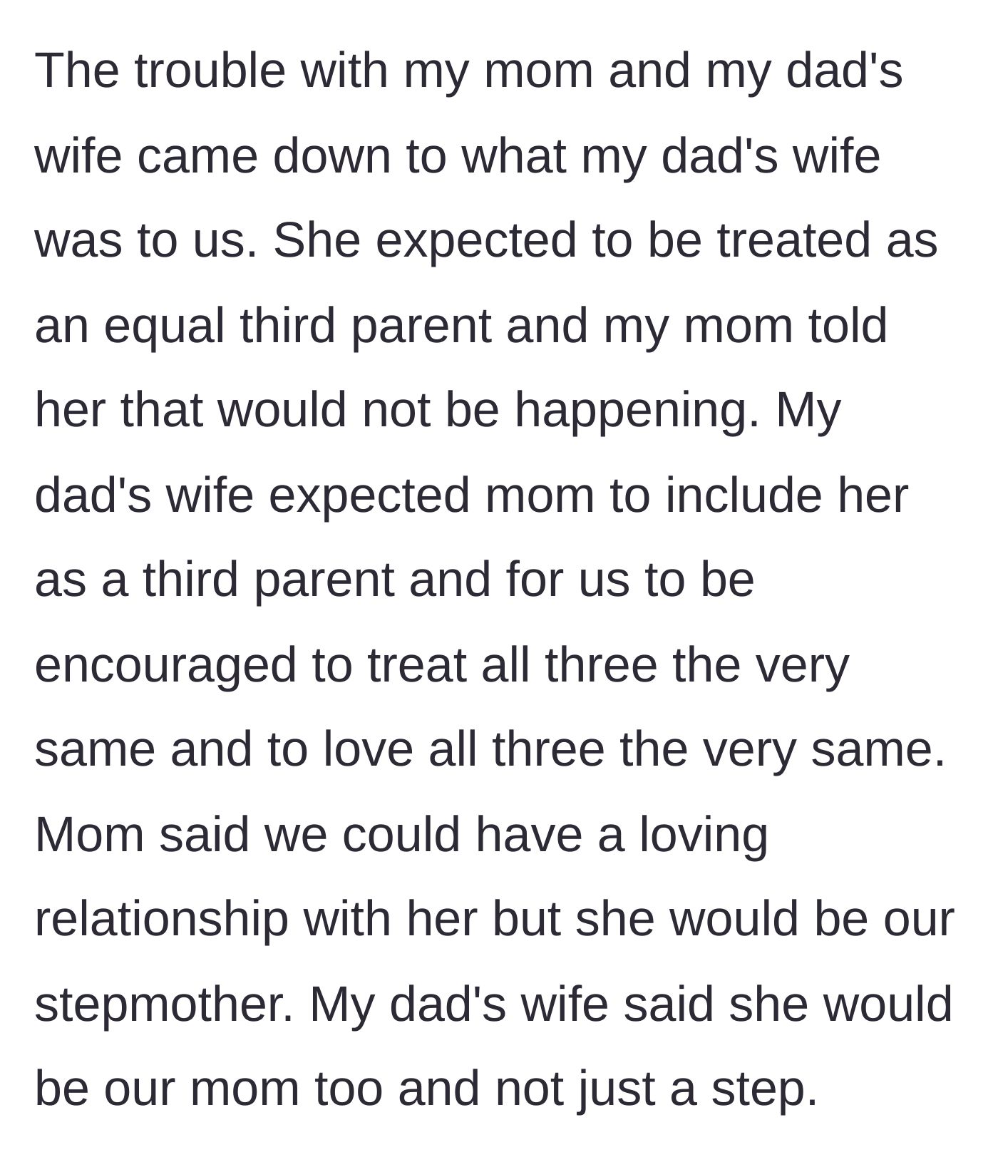 Story part 2 - The stepmother demands to be treated as an equal third parent, which the biological mother refuses.