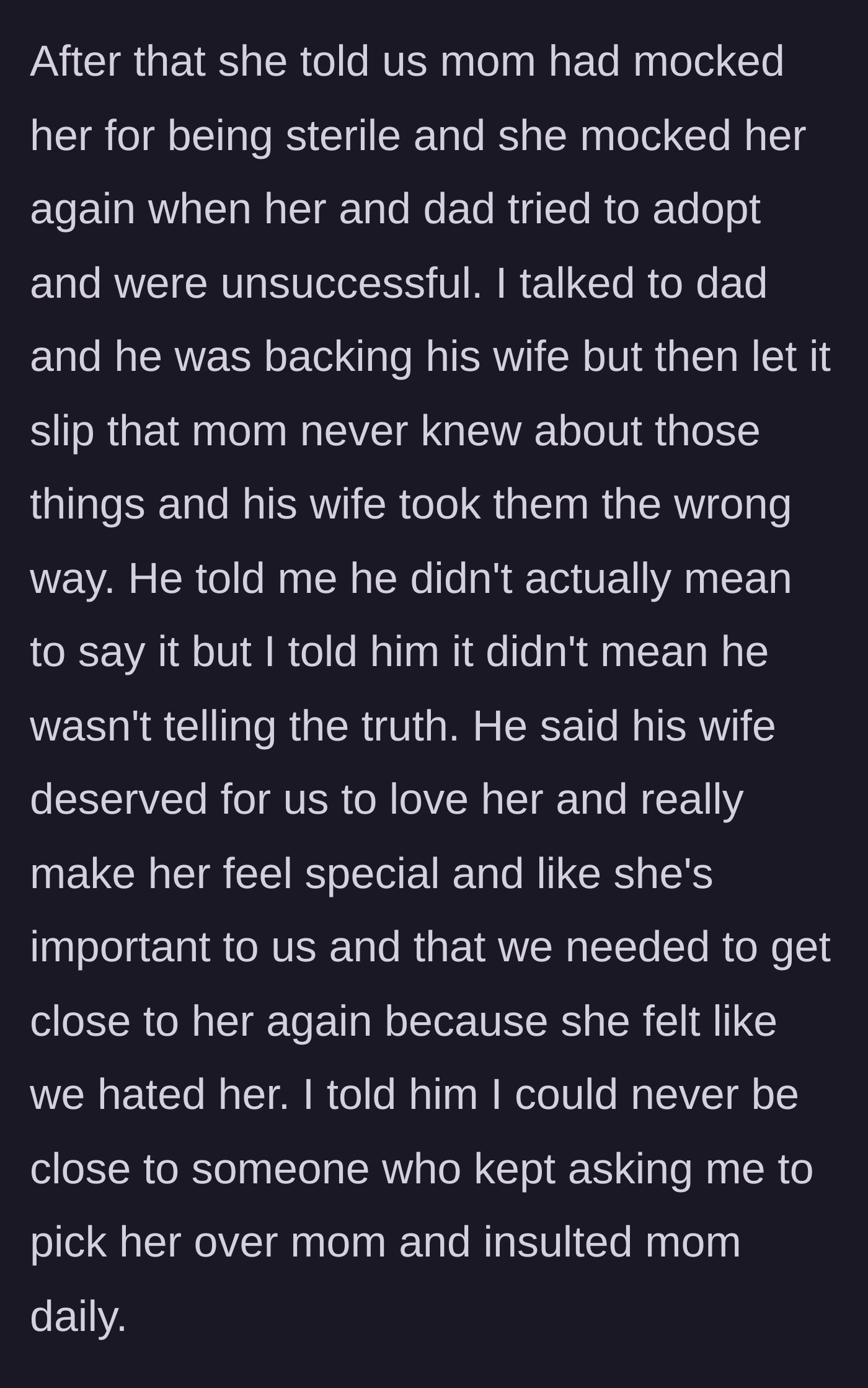 Story part 6 - The stepmother lies about the biological mother mocking her infertility; the father admits the truth but still demands the kids appease his wife.