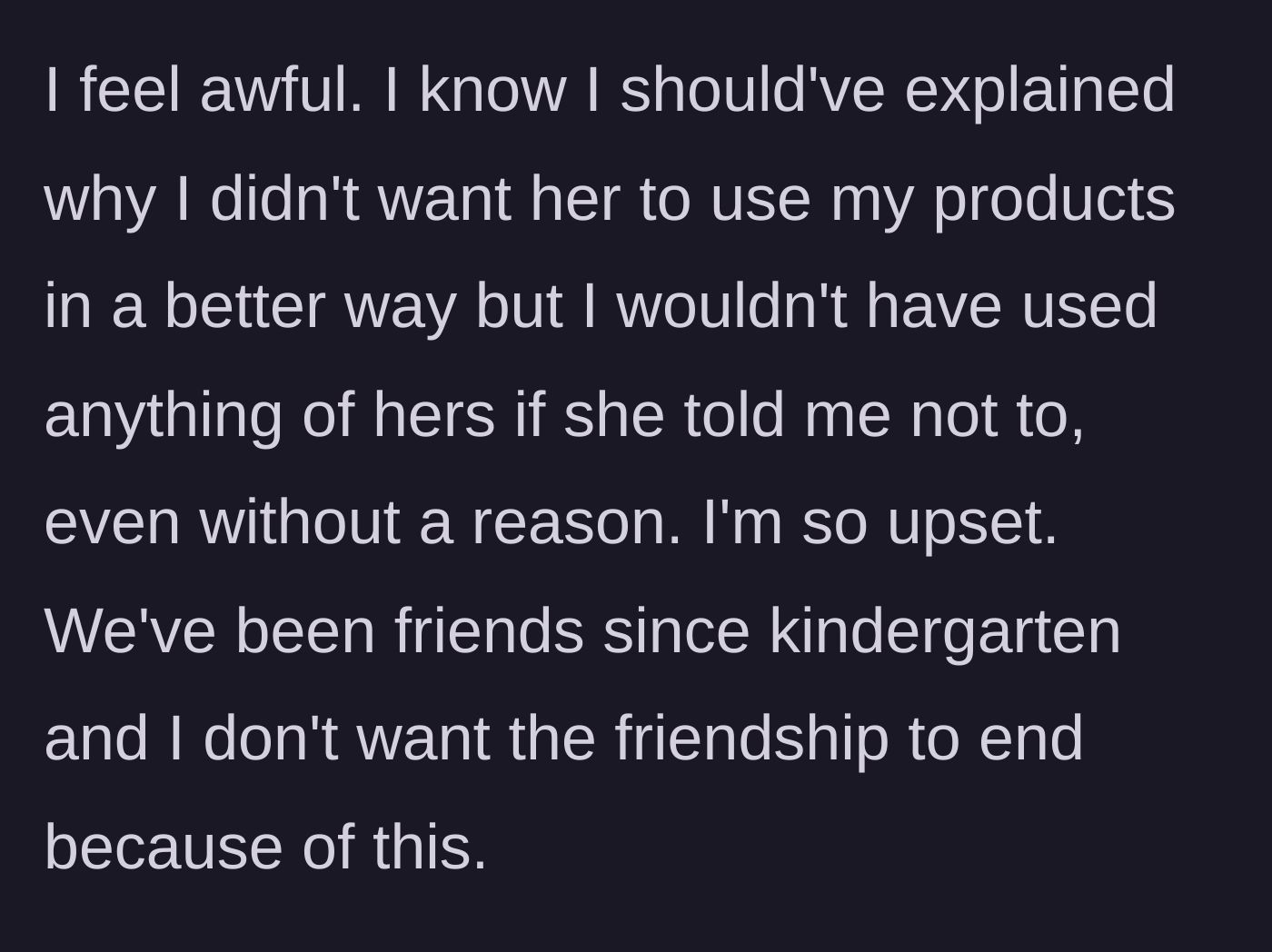 Story part 6 - The devastated girl blames herself for not explaining the dye clearly enough and mourns the potential end of a friendship that lasted since kindergarten.