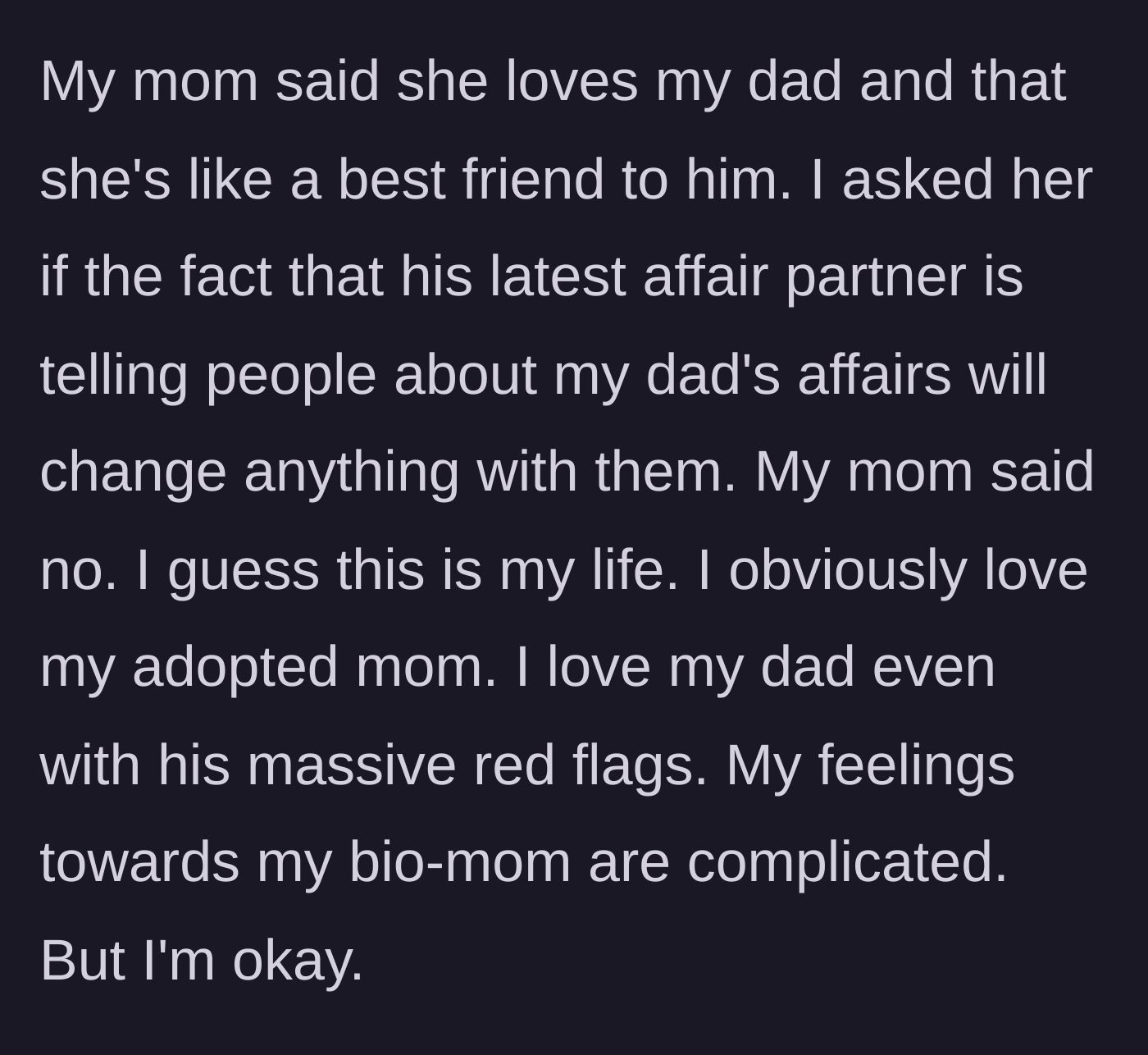Story part 4 - The teenager looking resigned as her mother admits she will never leave her cheating husband.