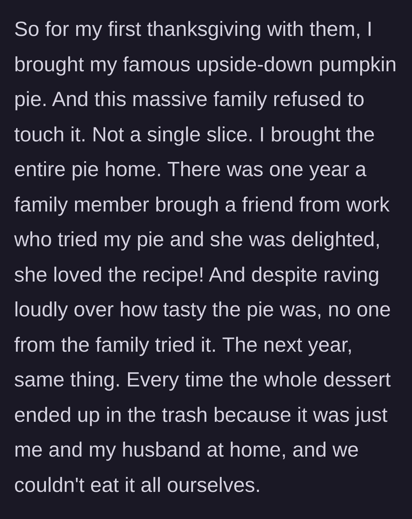 Story part 2 - An untouched pumpkin pie at Thanksgiving being thrown in the trash.