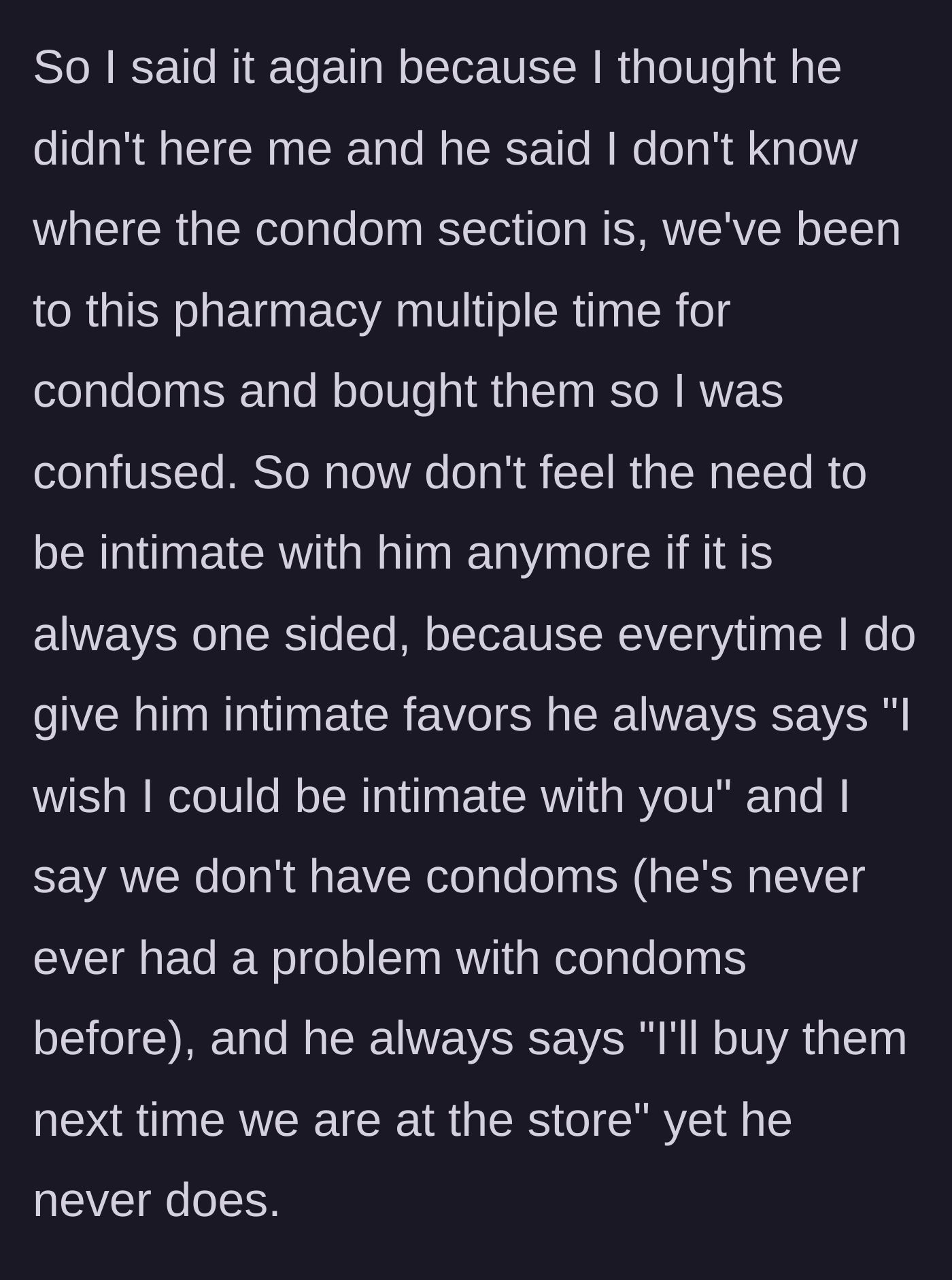 Story part 2 - Husband pretends he doesn't know where condoms are at the pharmacy and makes empty promises to buy them next time.