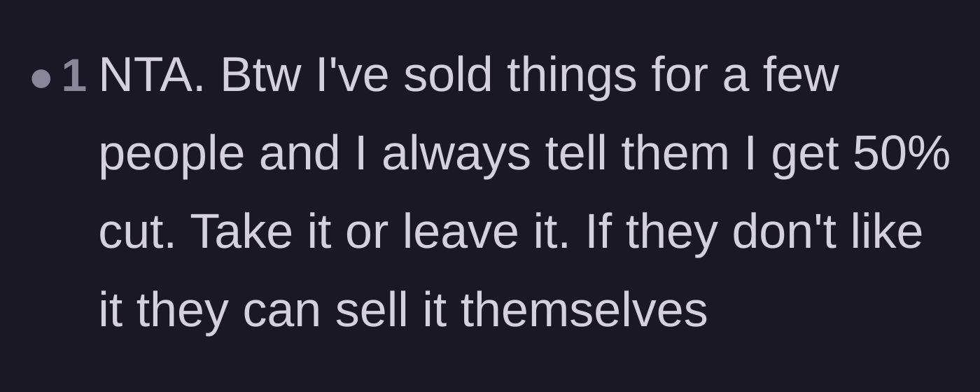Comment thread 6 - Advice on charging a steep commission for taking on the labor of selling someone else's items.