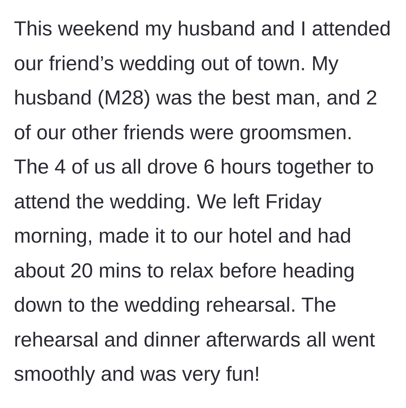 Story part 1 - The couple driving six hours for the wedding weekend and having a fun time at Friday's rehearsal dinner.