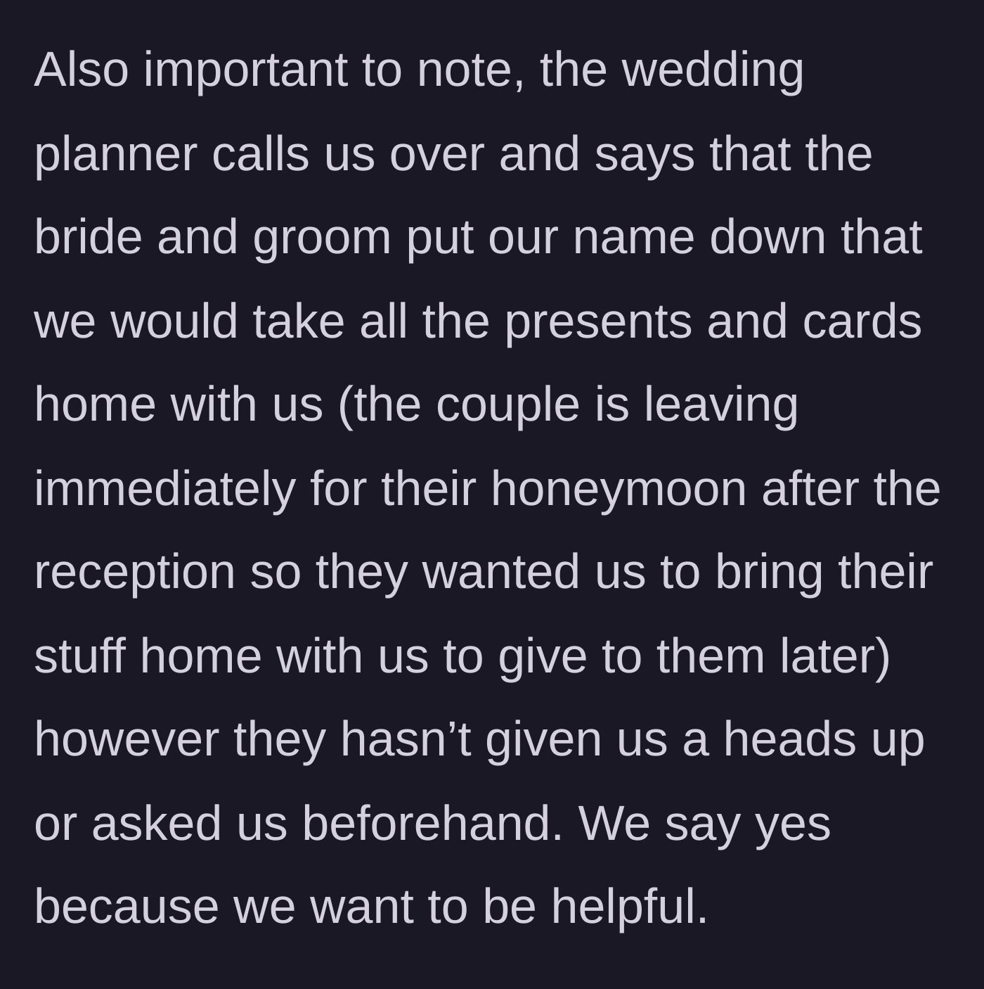 Story part 5 - The wedding planner telling them they have to take all the couple's gifts home in their car.