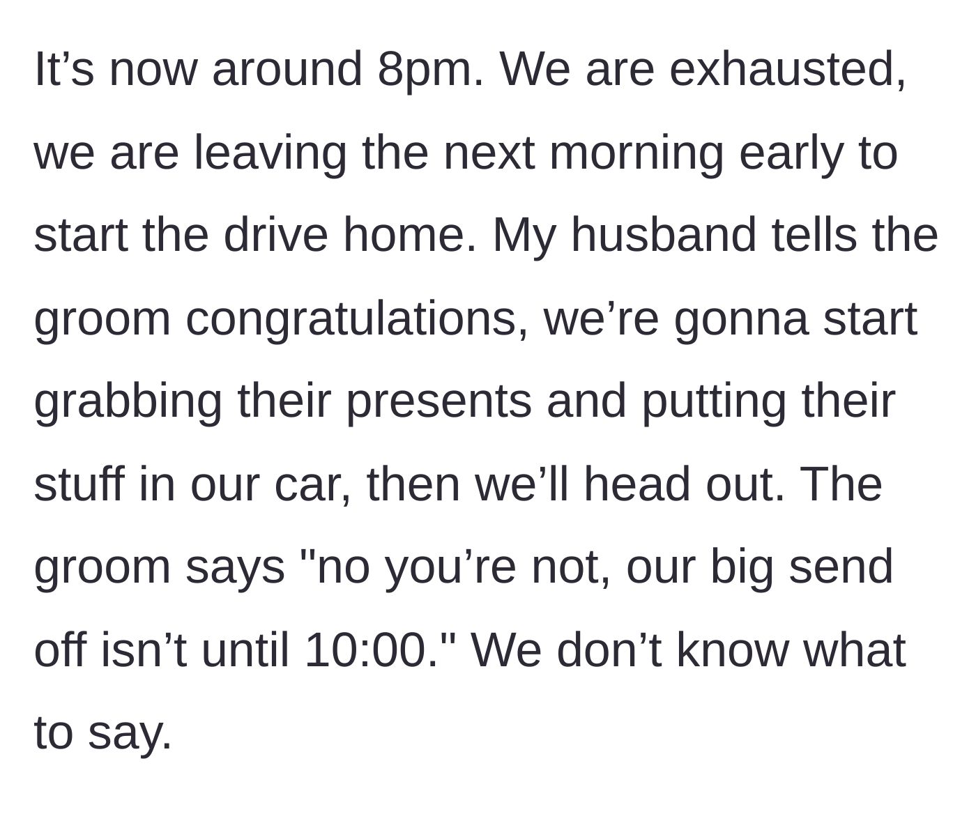 Story part 6 - The couple trying to head out at 8 PM, only for the groom to strictly forbid them from leaving.