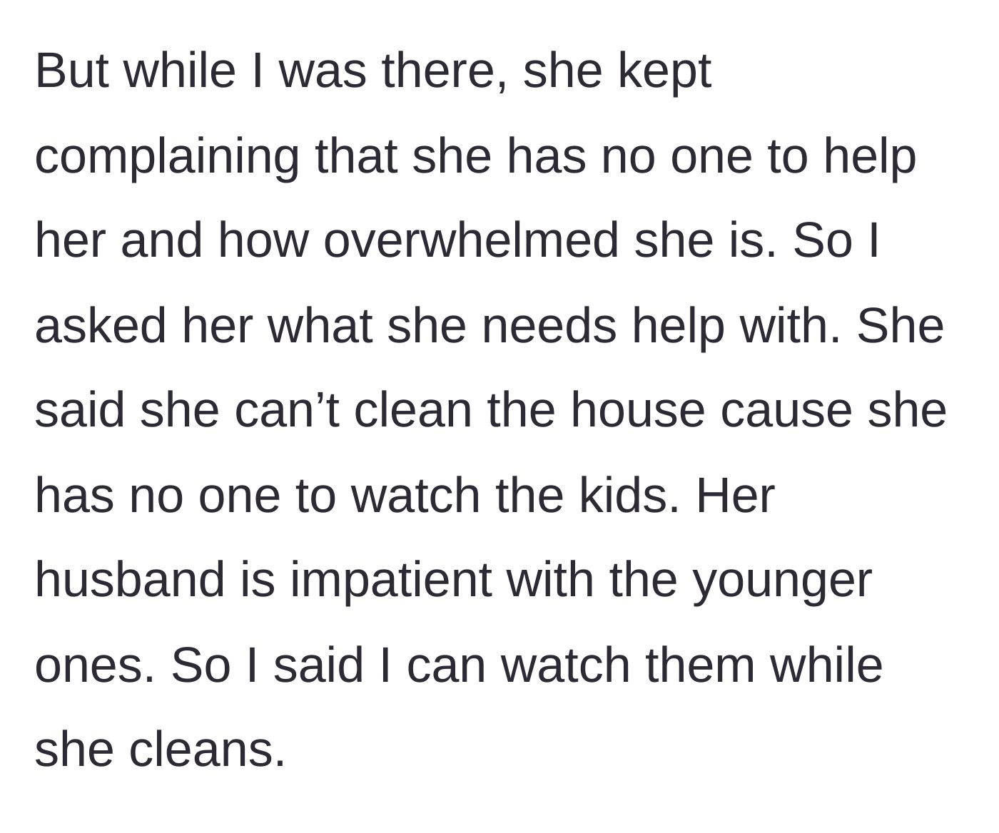 Story part 3 - The cousin complains about needing help, so the main character offers to watch the kids while the cousin cleans.