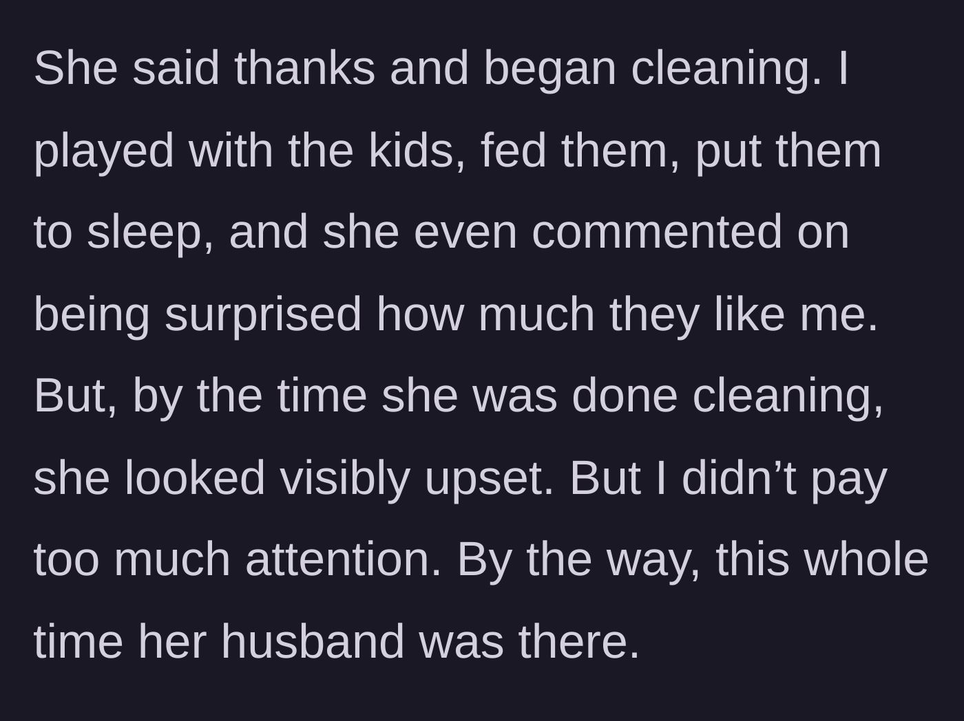 Story part 4 - The main character successfully cares for the kids, putting them to sleep while the cousin cleans, though the cousin seems visibly angry and the husband does nothing.