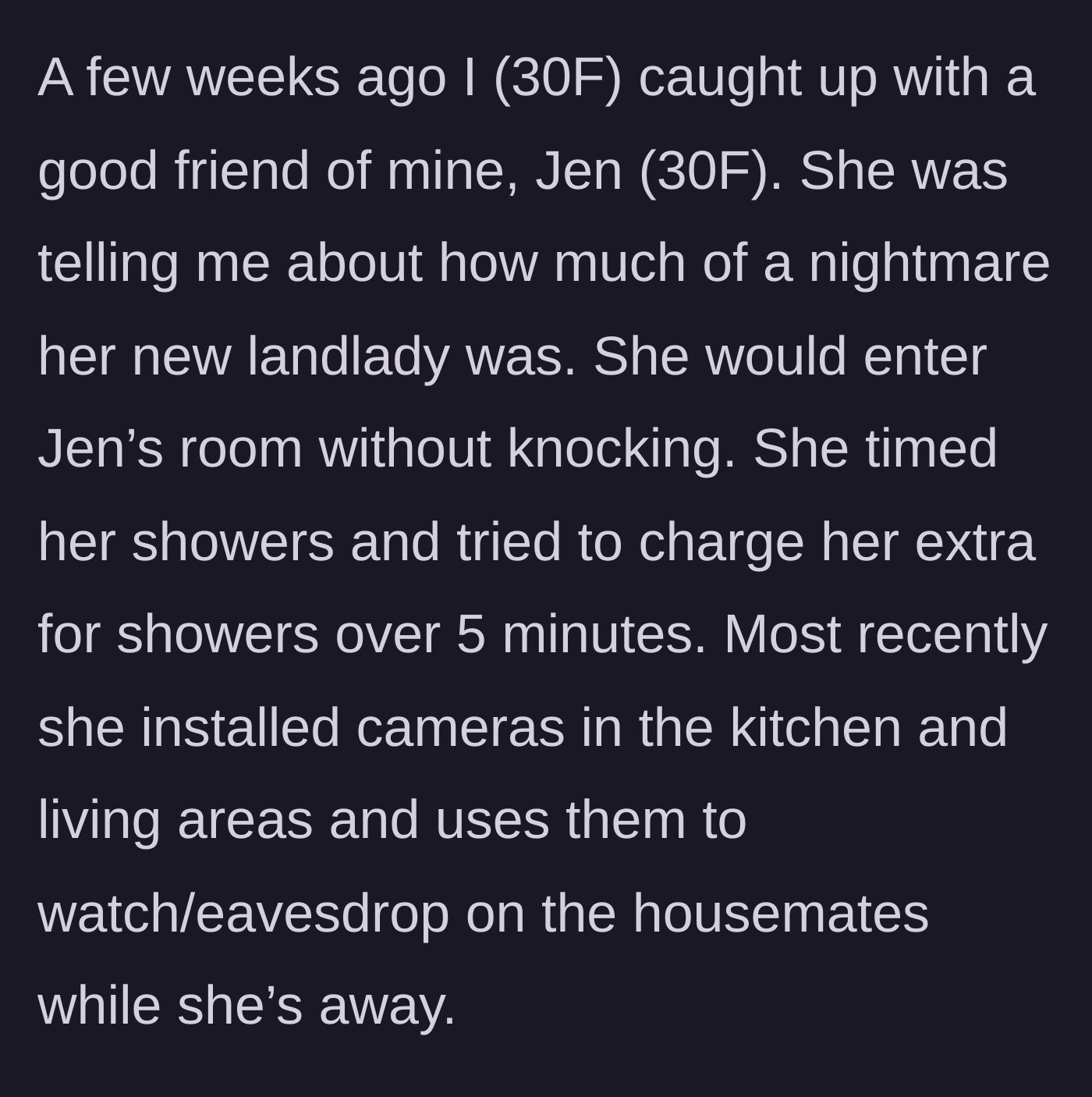 Story part 1 - Jen complains about her invasive and overbearing landlady to the author.