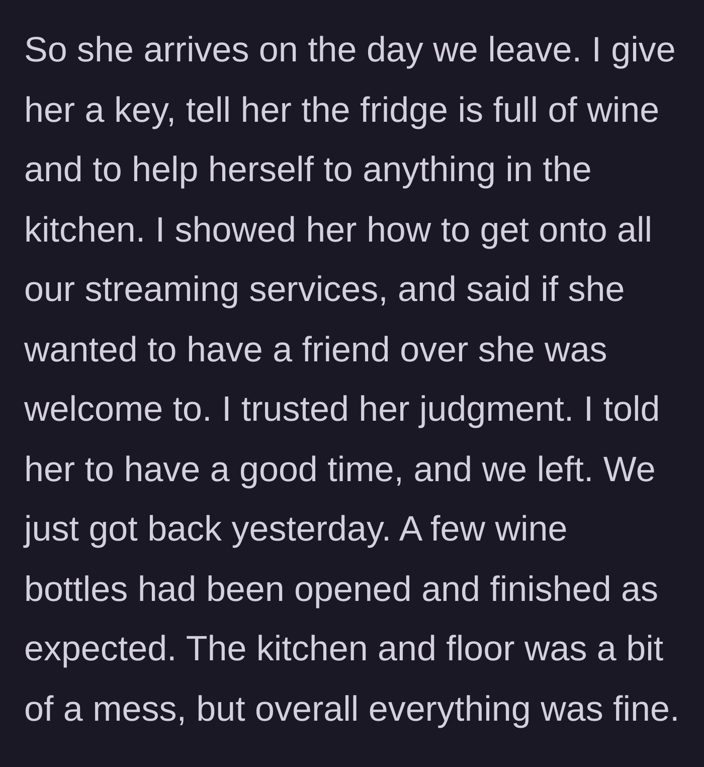 Story part 3 - The author leaves Jen with wine and streaming services, returning later to a slightly messy house.