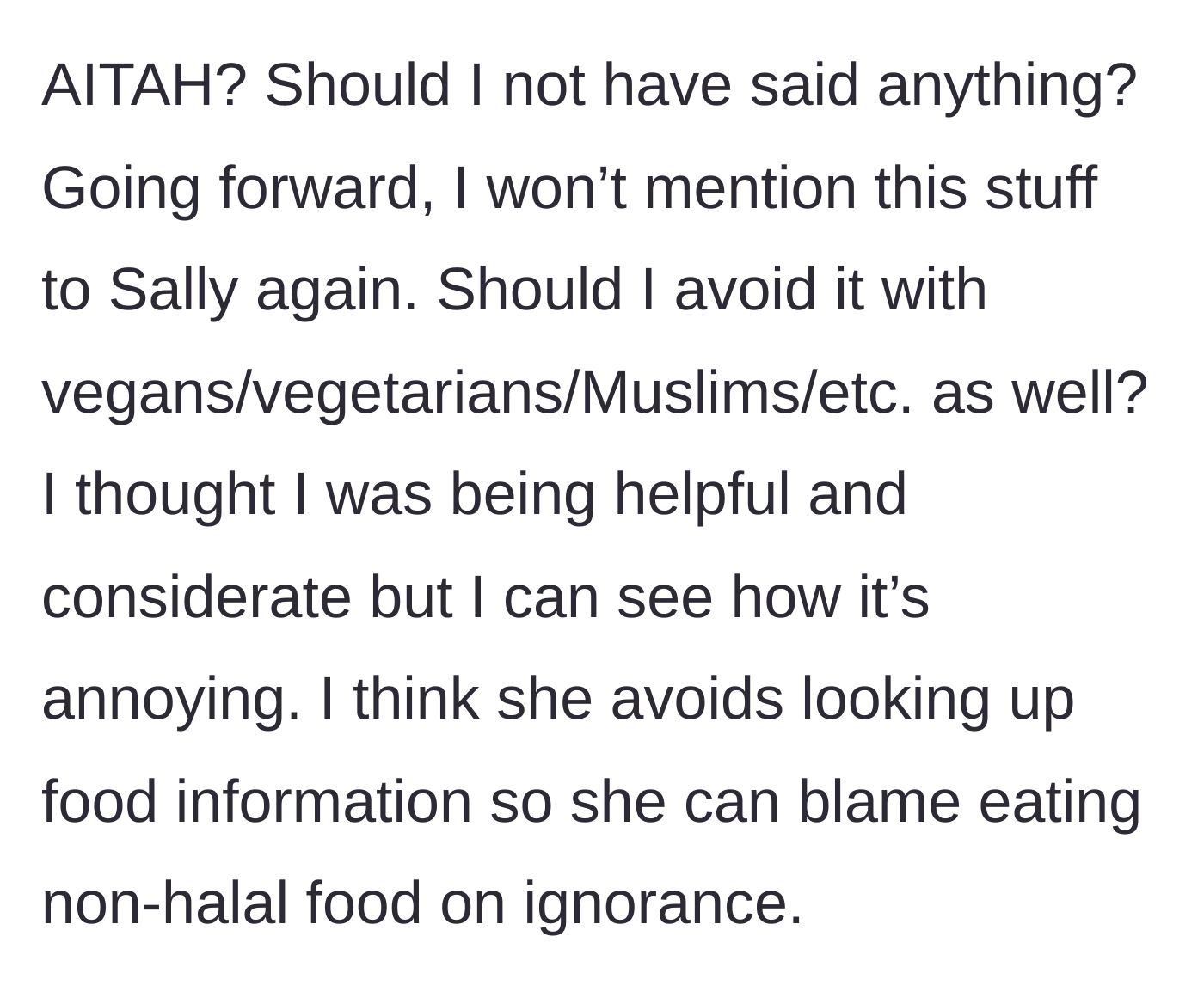 Story part 4 - The author questions if she was wrong and speculates her friend stays ignorant on purpose to eat what she wants.