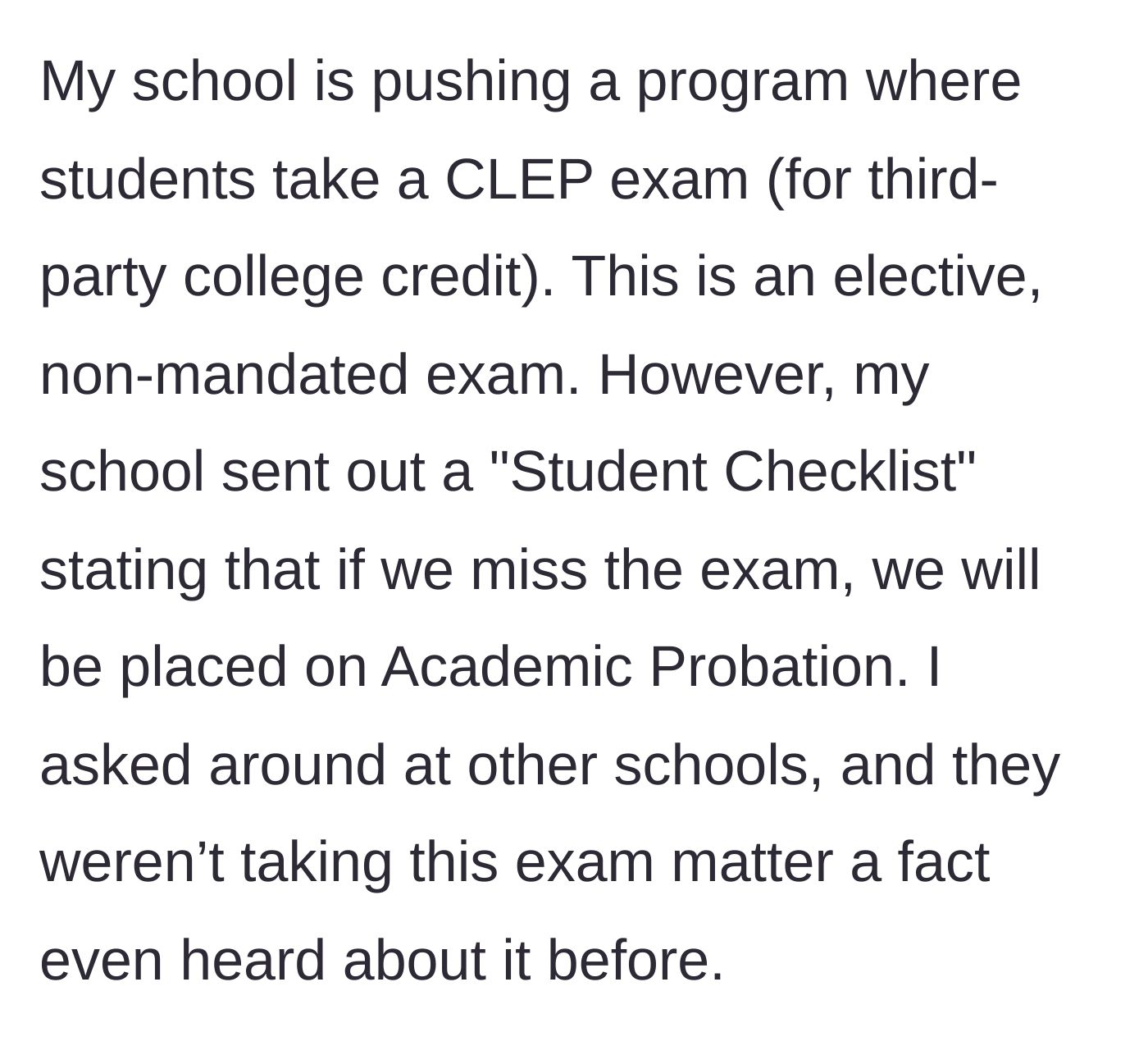 Story part 2 - The school threatens academic probation for missing an 'elective' CLEP exam.
