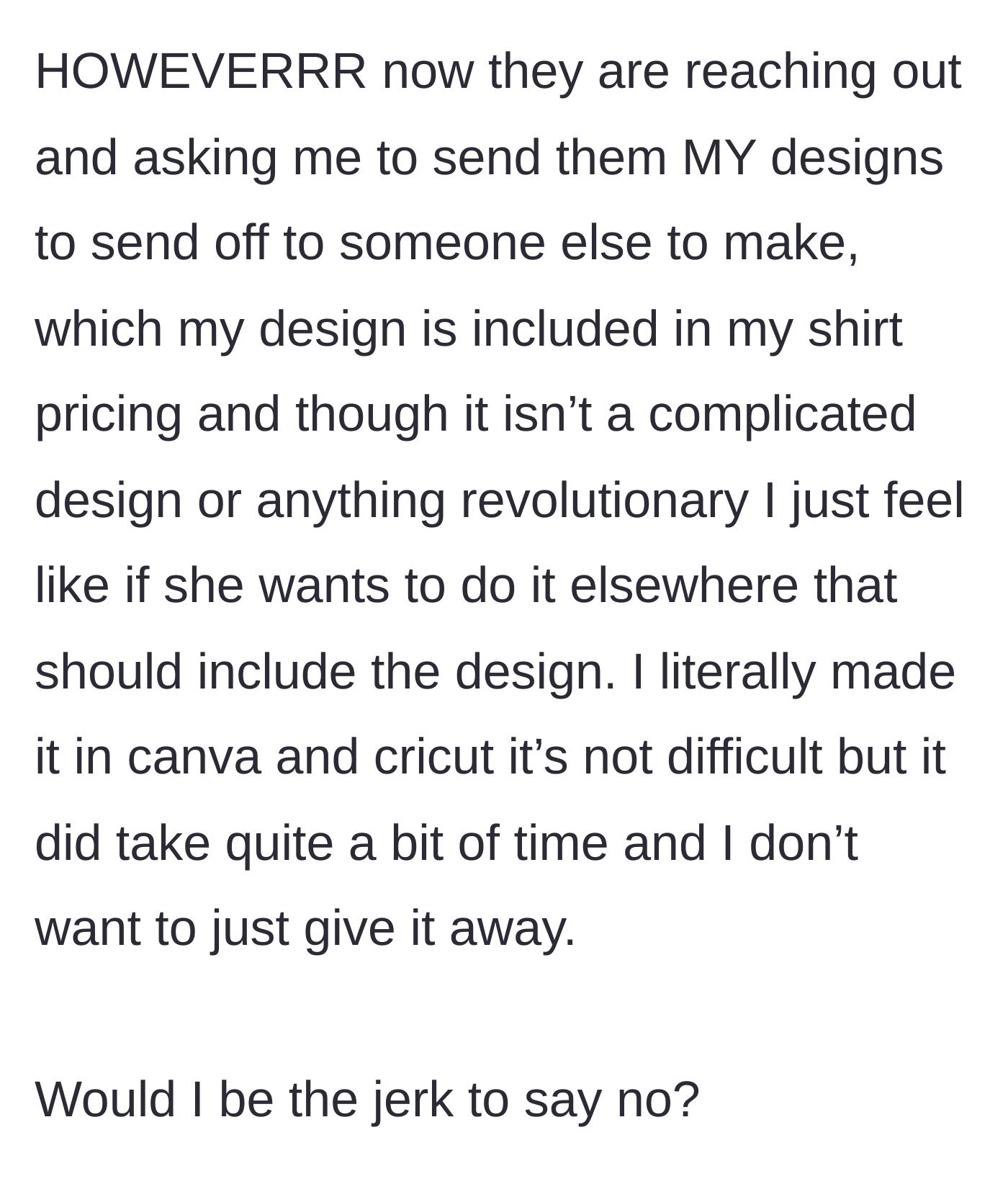 Story part 3 - The client requests the designer's digital files for free to use elsewhere, and the designer questions if they are wrong to refuse.
