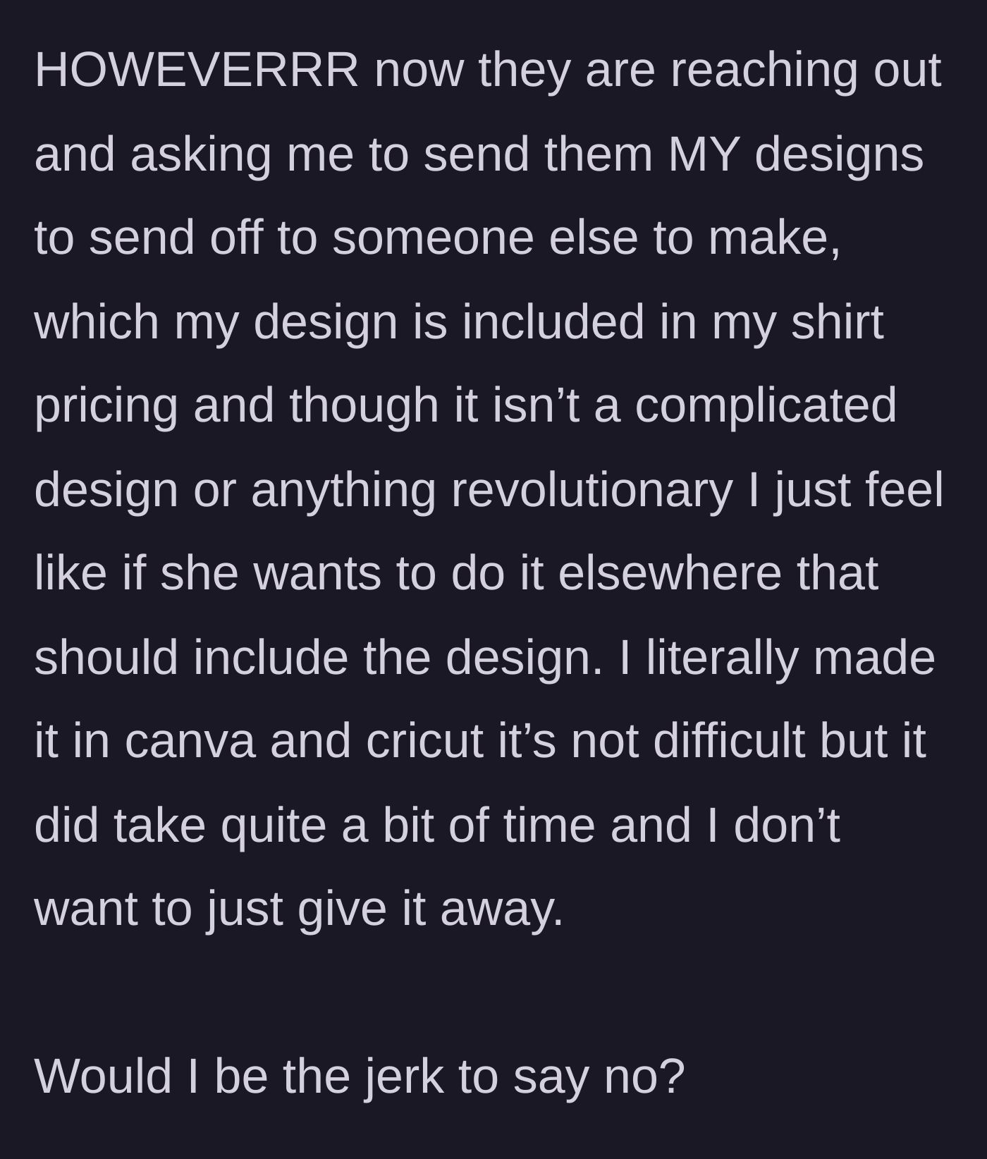 Story part 3 - The client requests the designer's digital files for free to use elsewhere, and the designer questions if they are wrong to refuse.